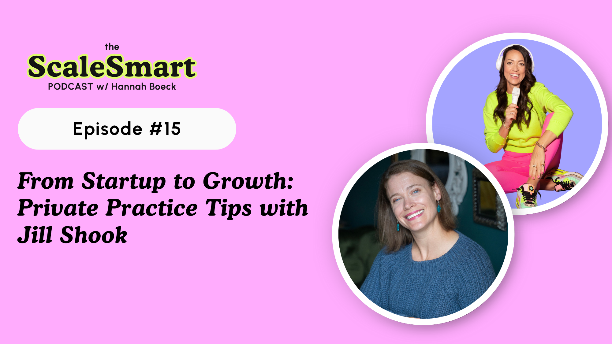 From Startup to Growth: Private Practice Tips with Jill Shook