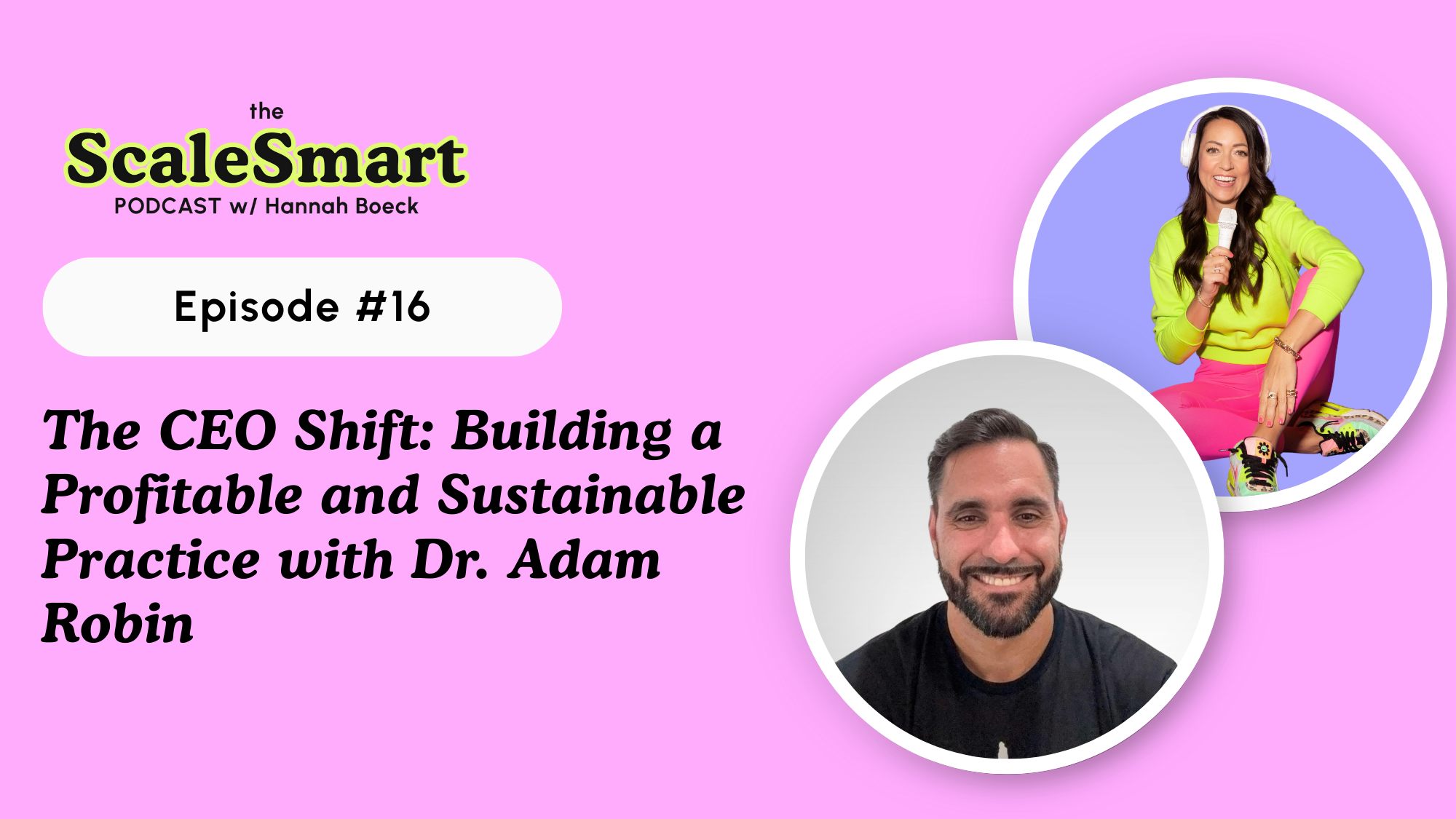 The CEO Shift: Building a Profitable and Sustainable Practice with Dr. Adam Robin