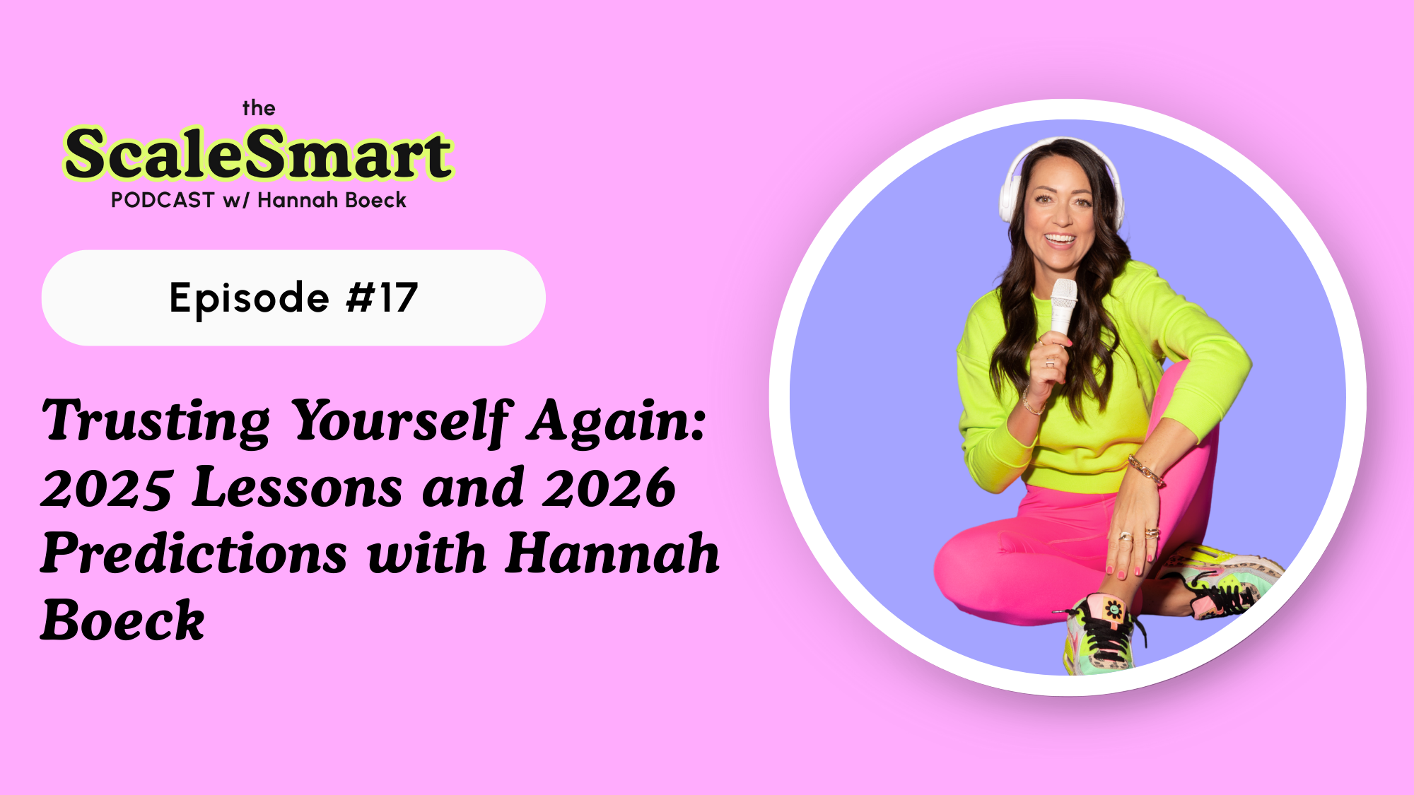 Trusting Yourself Again: 2025 Lessons and 2026 Predictions with Hannah Boeck