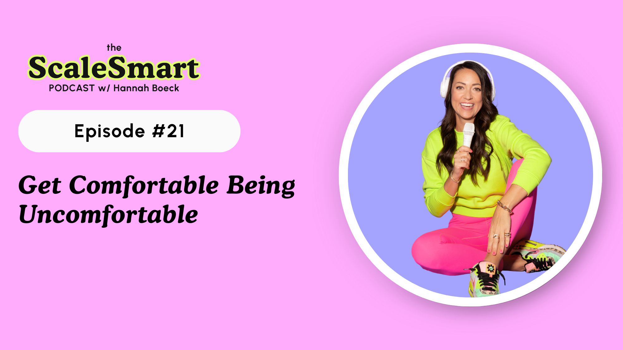 Get Comfortable Being Uncomfortable