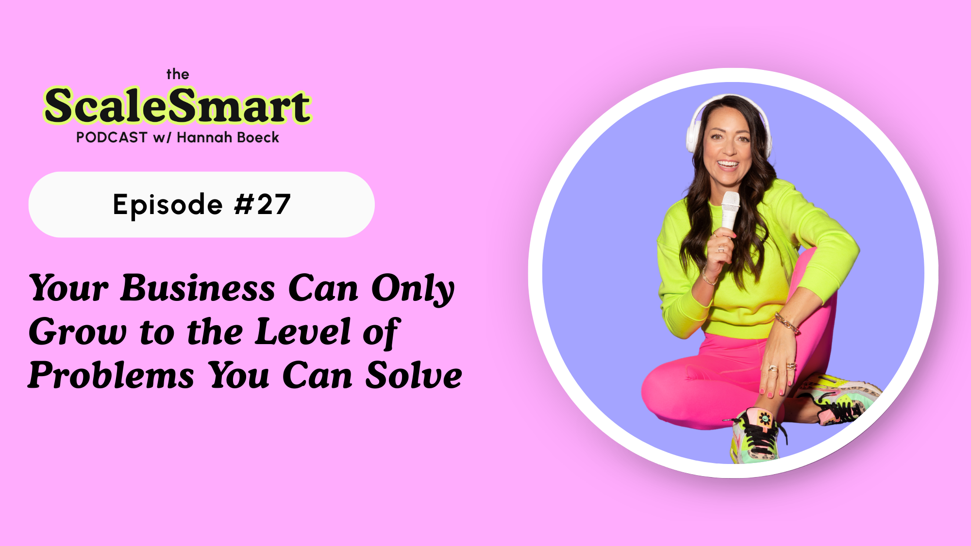 Your Business Can Only Grow to the Level of Problems You Can Solve