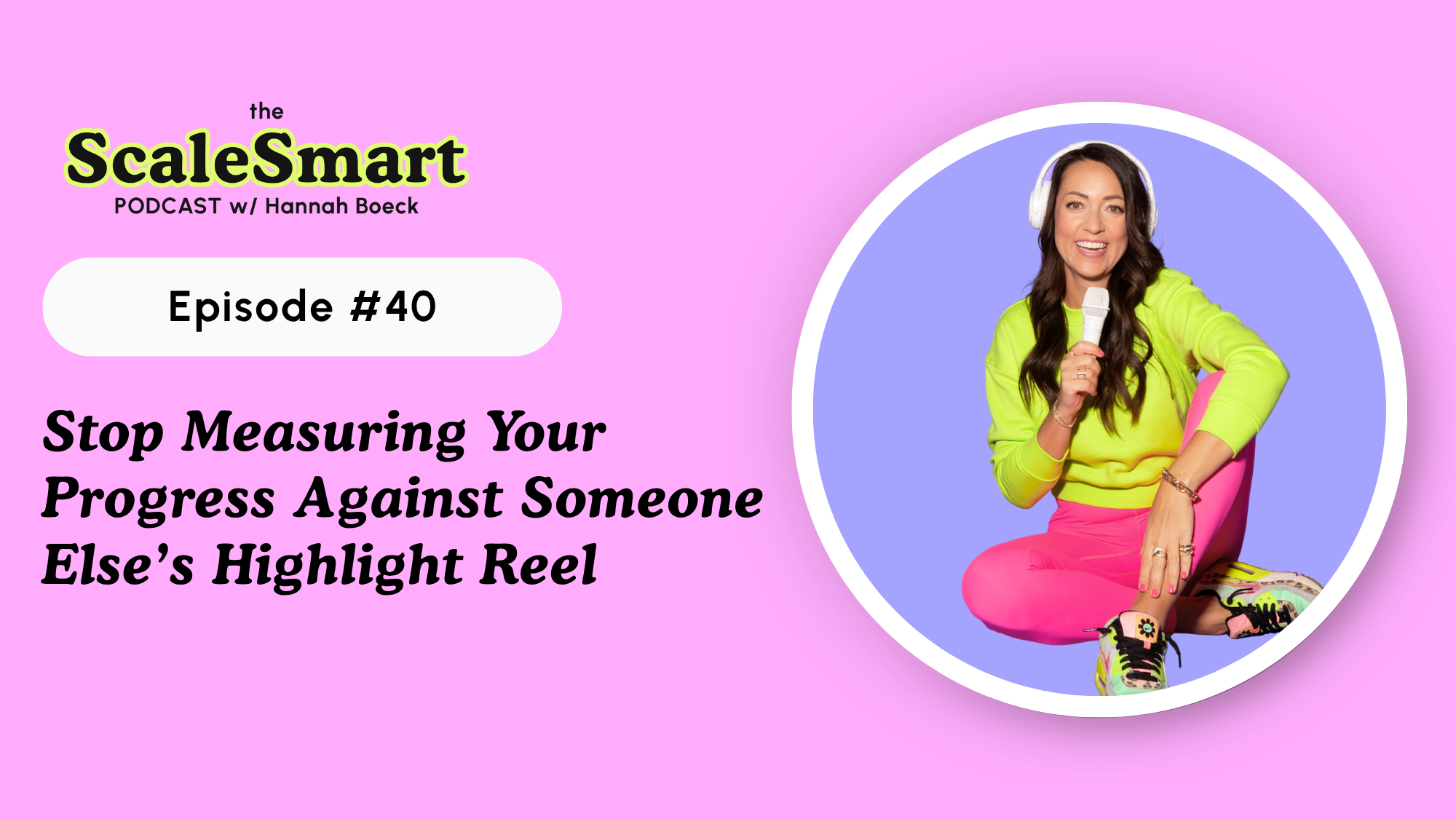 Stop Measuring Your Progress Against Someone Else’s Highlight Reel