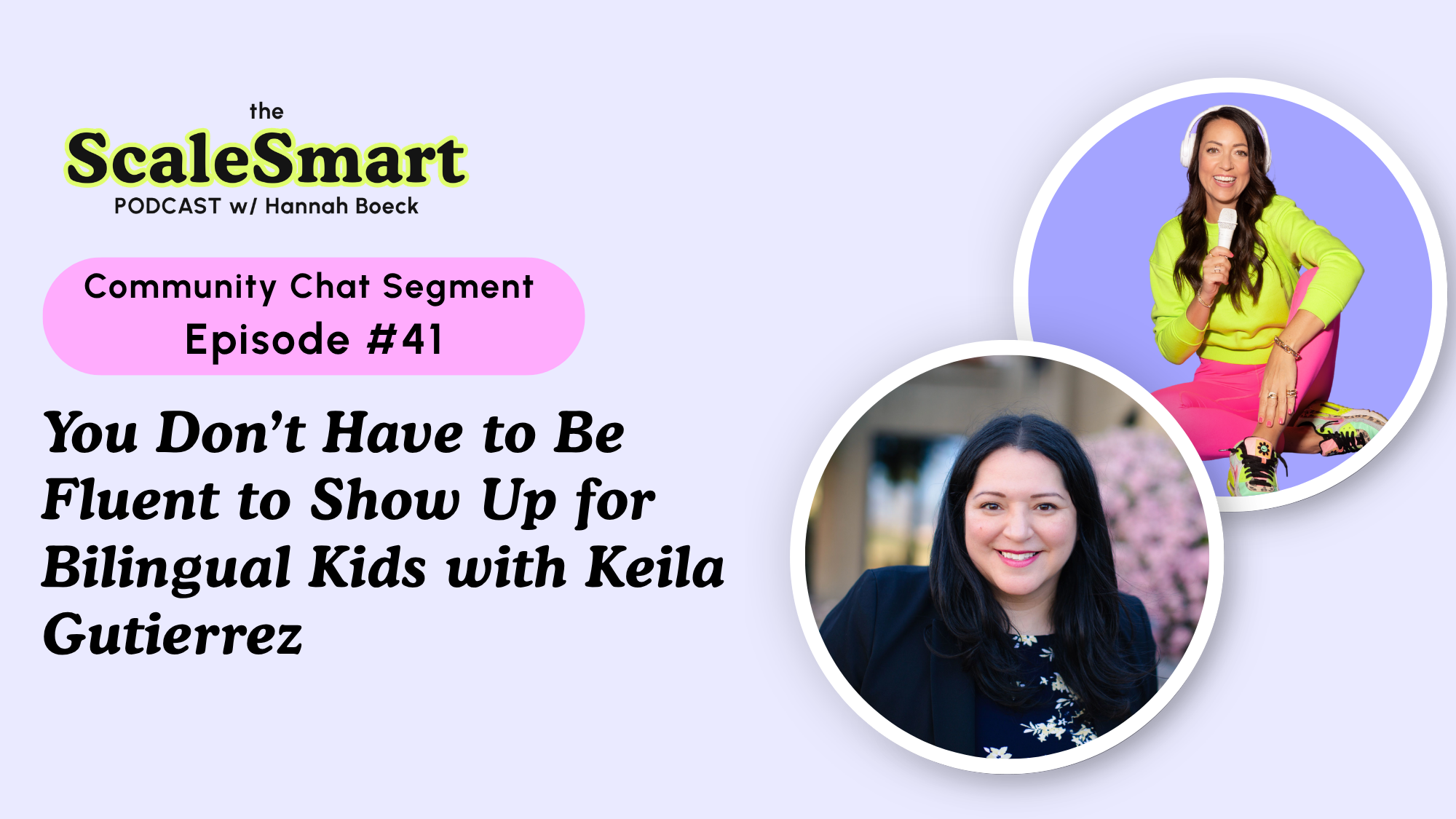 You Don’t Have to Be Fluent to Show Up for Bilingual Kids with Keila Gutierrez