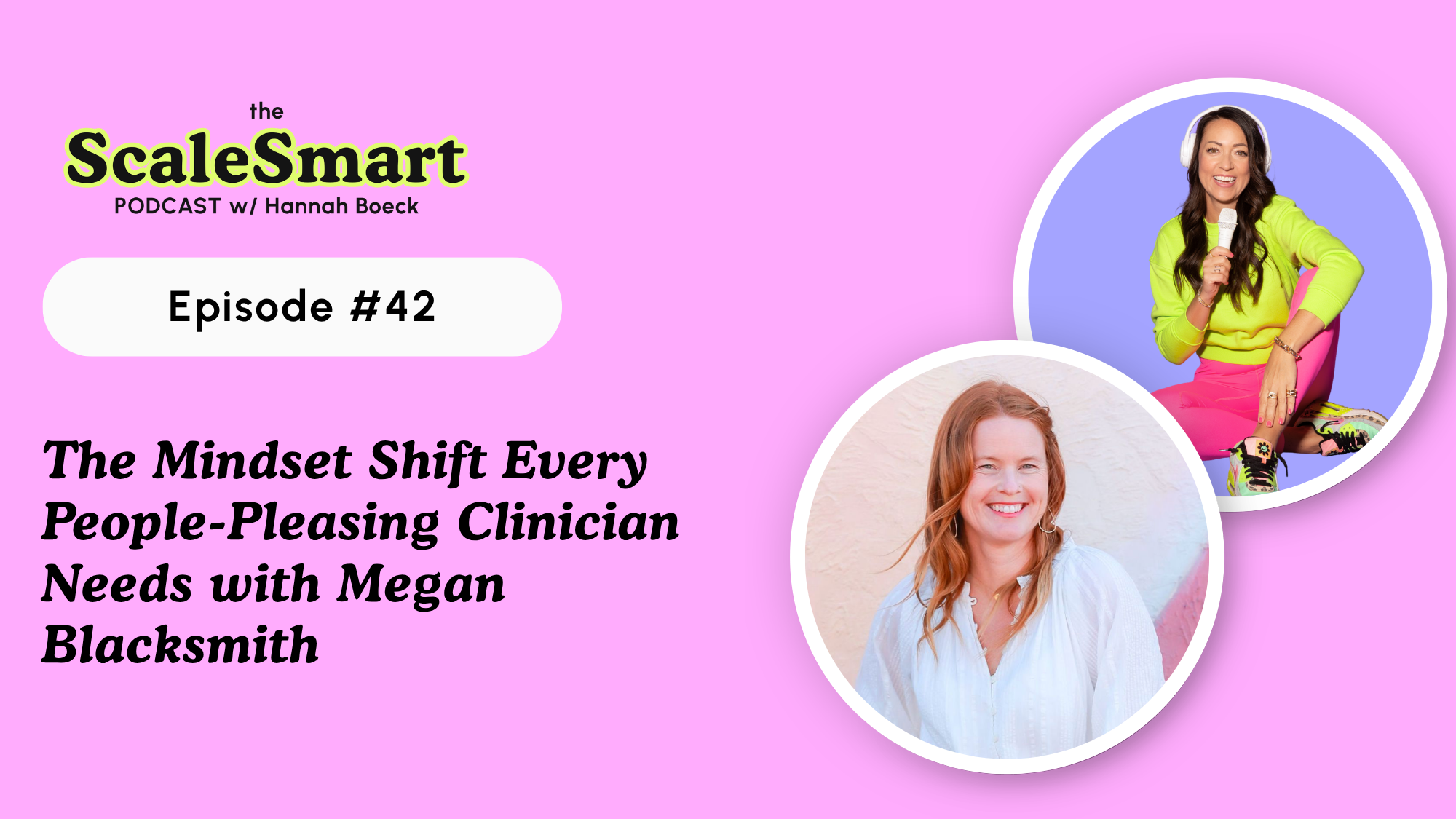 The Mindset Shift Every People-Pleasing Clinician Needs with Megan Blacksmith
