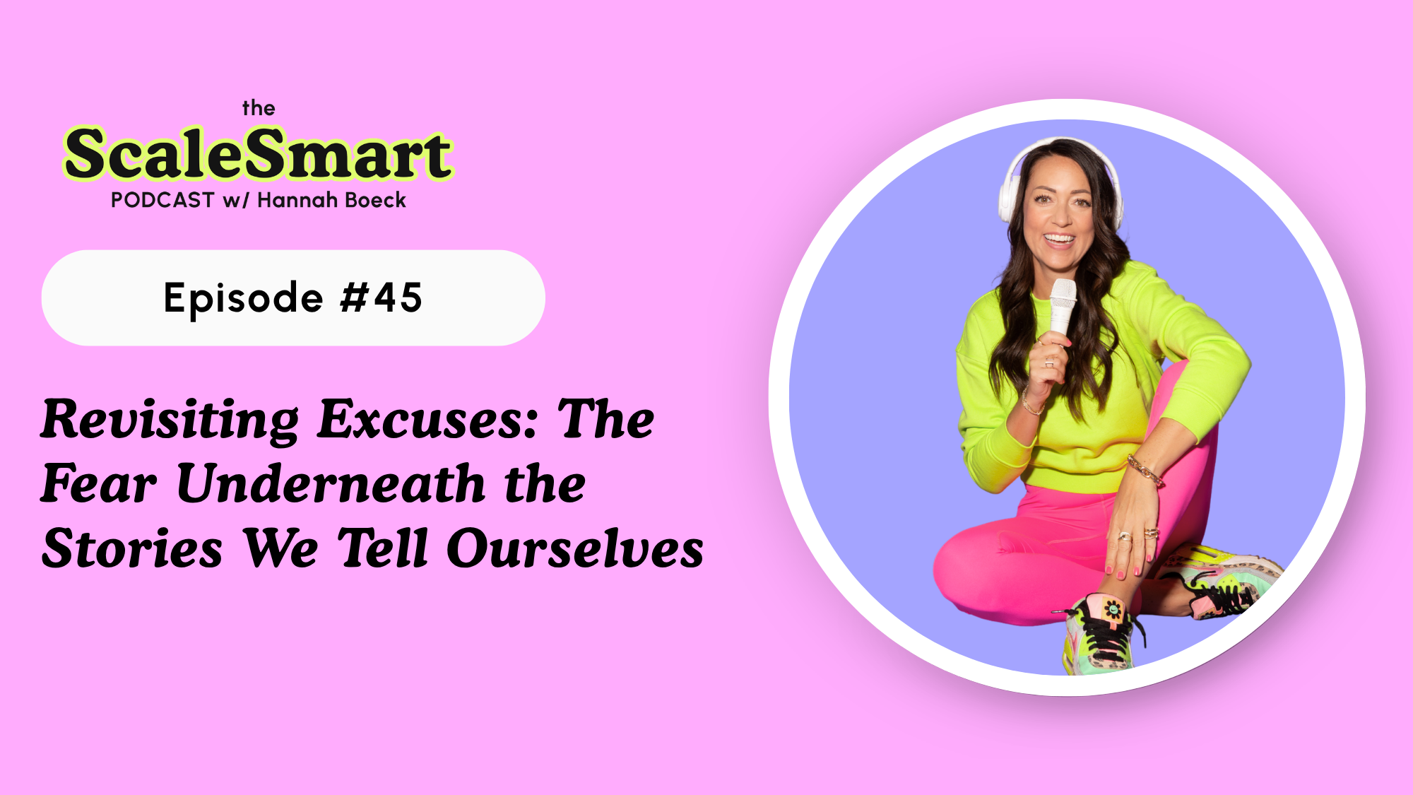 Revisiting Excuses: The Fear Underneath the Stories We Tell Ourselves