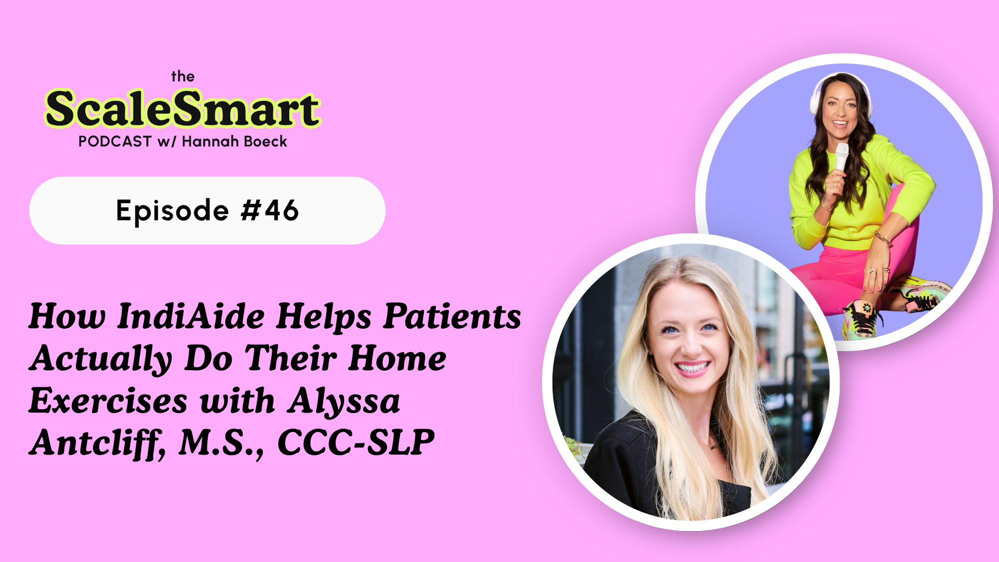 How IndiAide Helps Patients Actually Do Their Home Exercises with Alyssa Antcliff, M.S., CCC-SLP