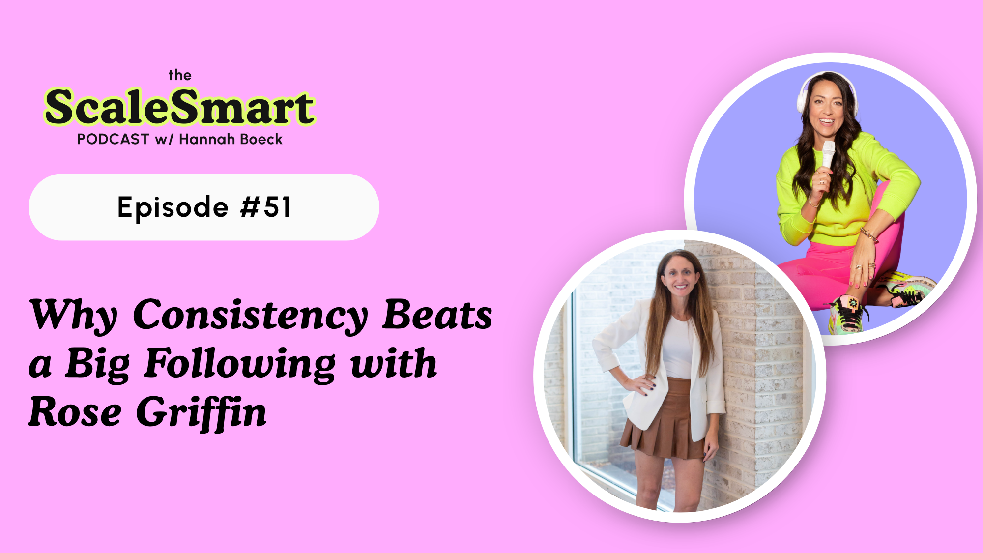 Why Consistency Beats a Big Following with Rose Griffin