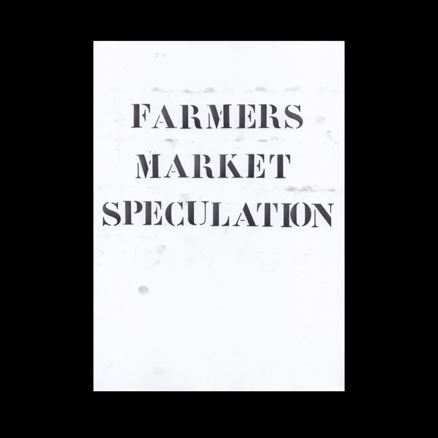 FARMERS MARKET / MARKET SPECULATION