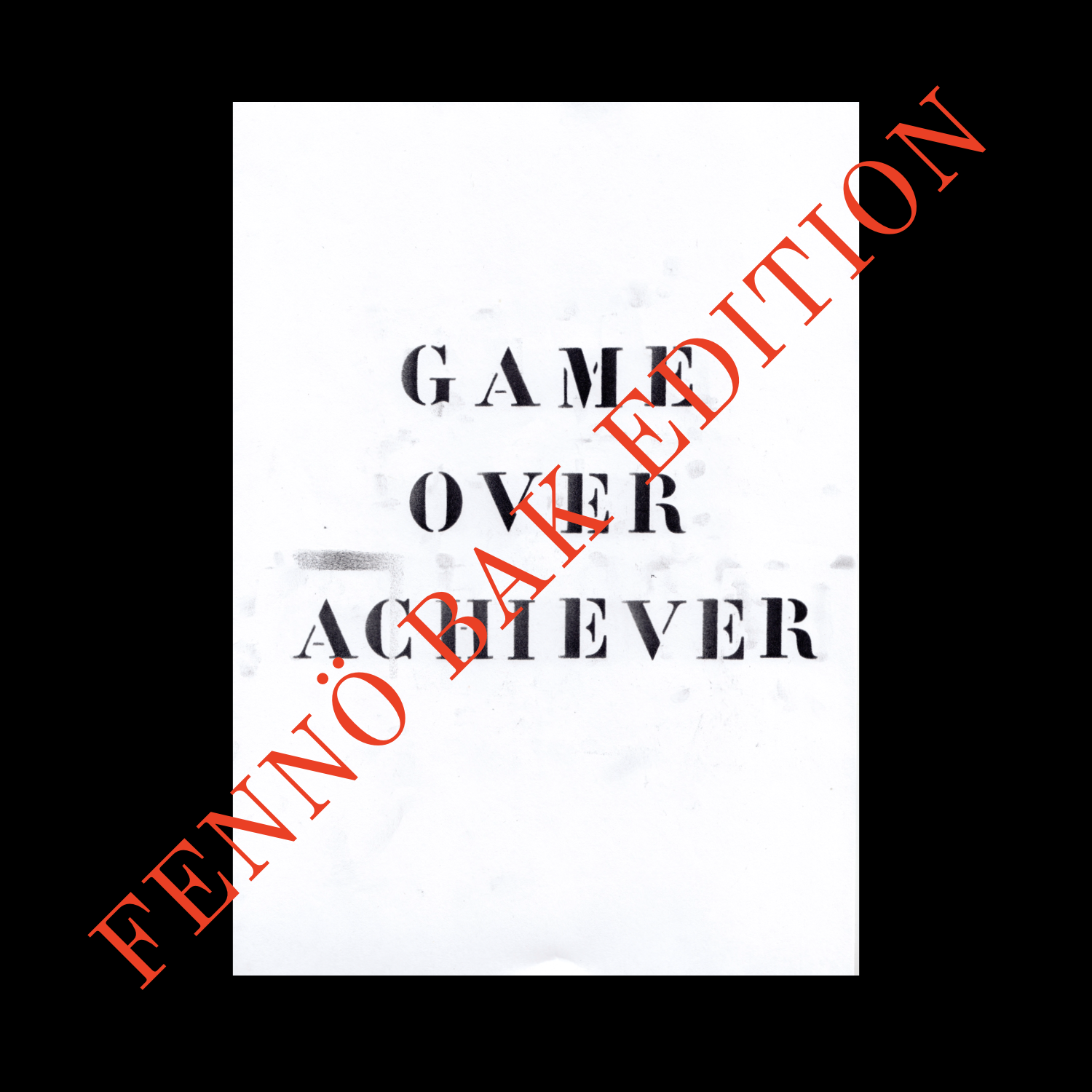 GAME OVER / OVERACHIEVER (FENNÖ BAK EDITION)