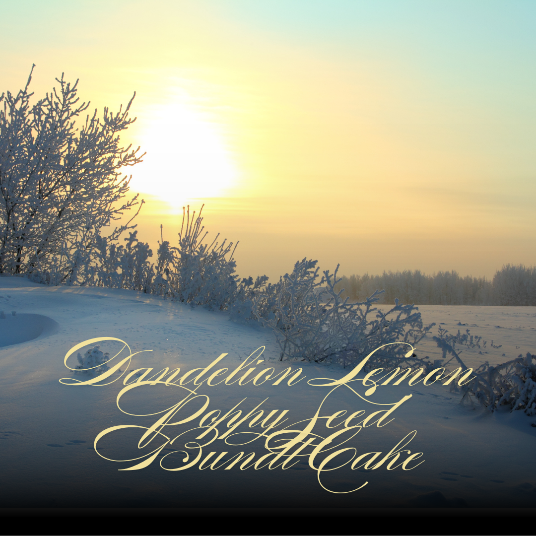 Celebrate Spring with a Dandelion Lemon Poppy Seed Bundt Cake: A Recipe for Seasonal Living