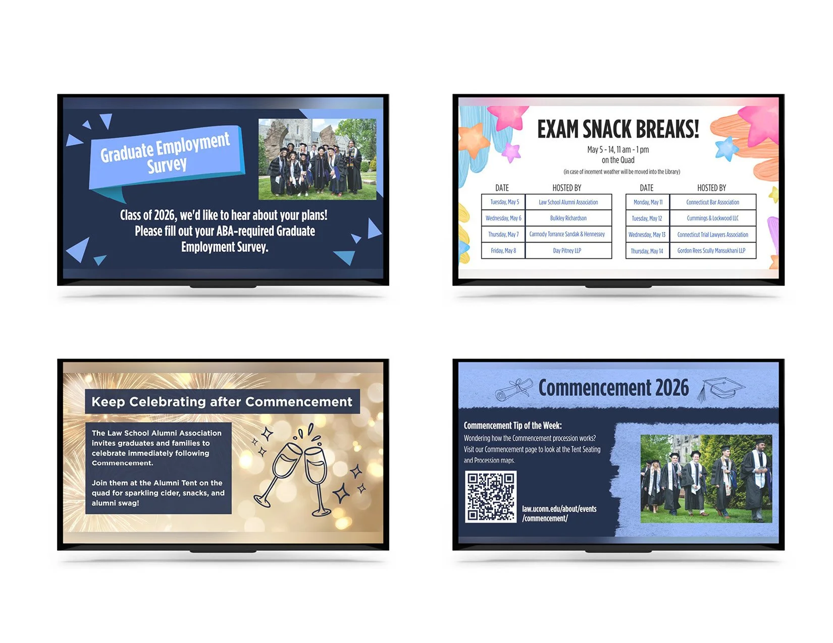 Graphics for several television screens around campus featuring events, schedules, and commencement information. 
