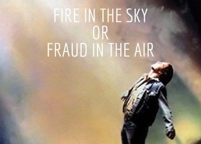 Fire in the Sky or Fraud in the Air