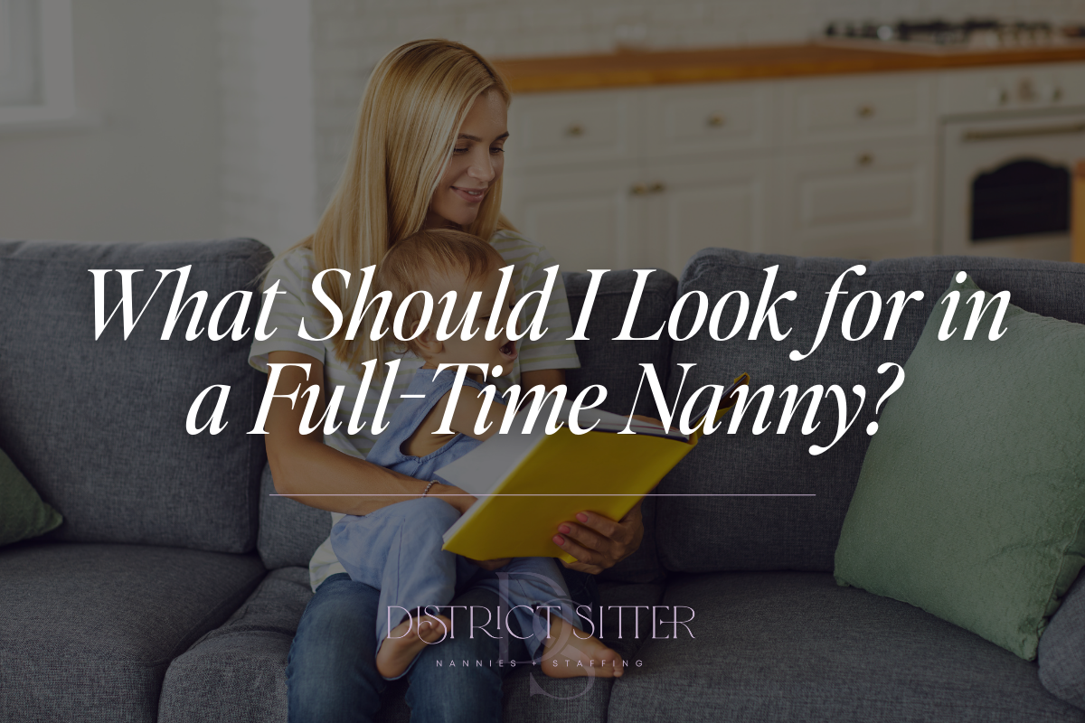 What Should I Look for in a Full-Time Nanny?