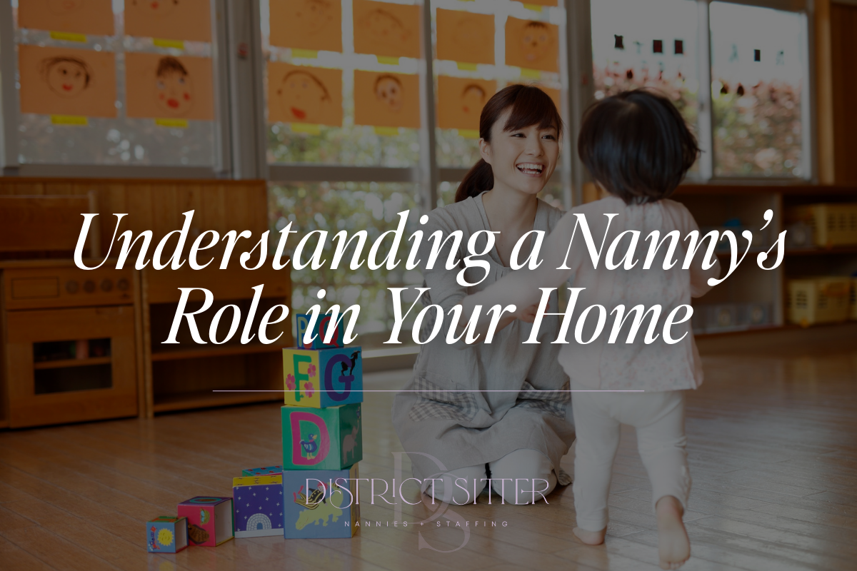 Understanding a Nanny’s Role in Your Home