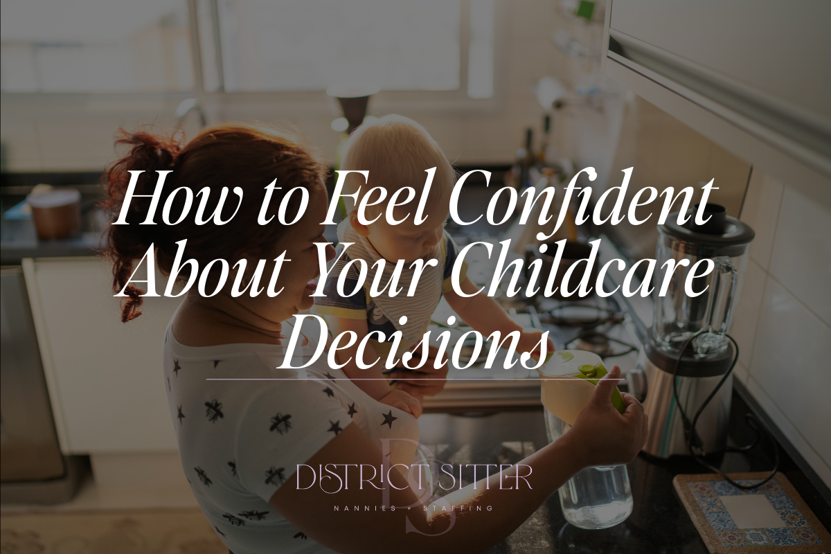How to Feel Confident About Your Childcare Decisions
