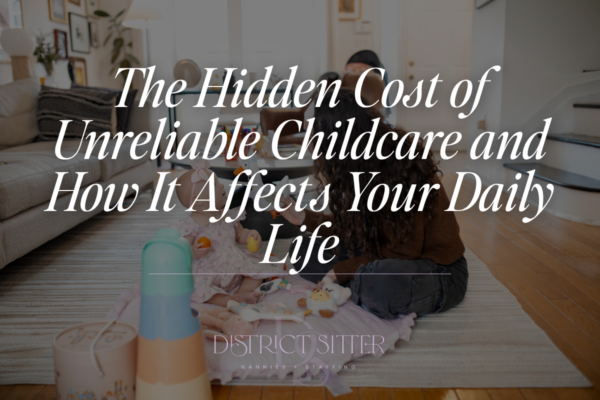 The Hidden Cost of Unreliable Childcare and How It Affects Your Daily Life