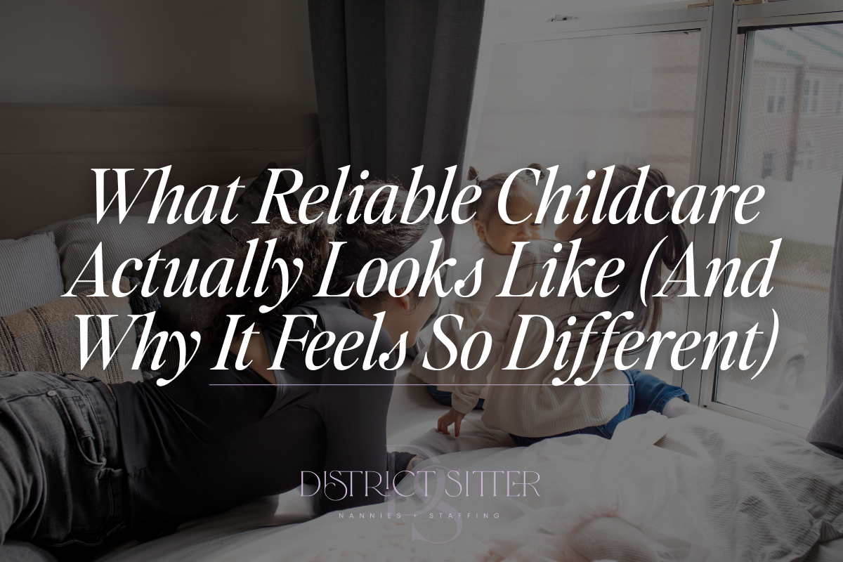 What Reliable Childcare Actually Looks Like (And Why It Feels So Different)