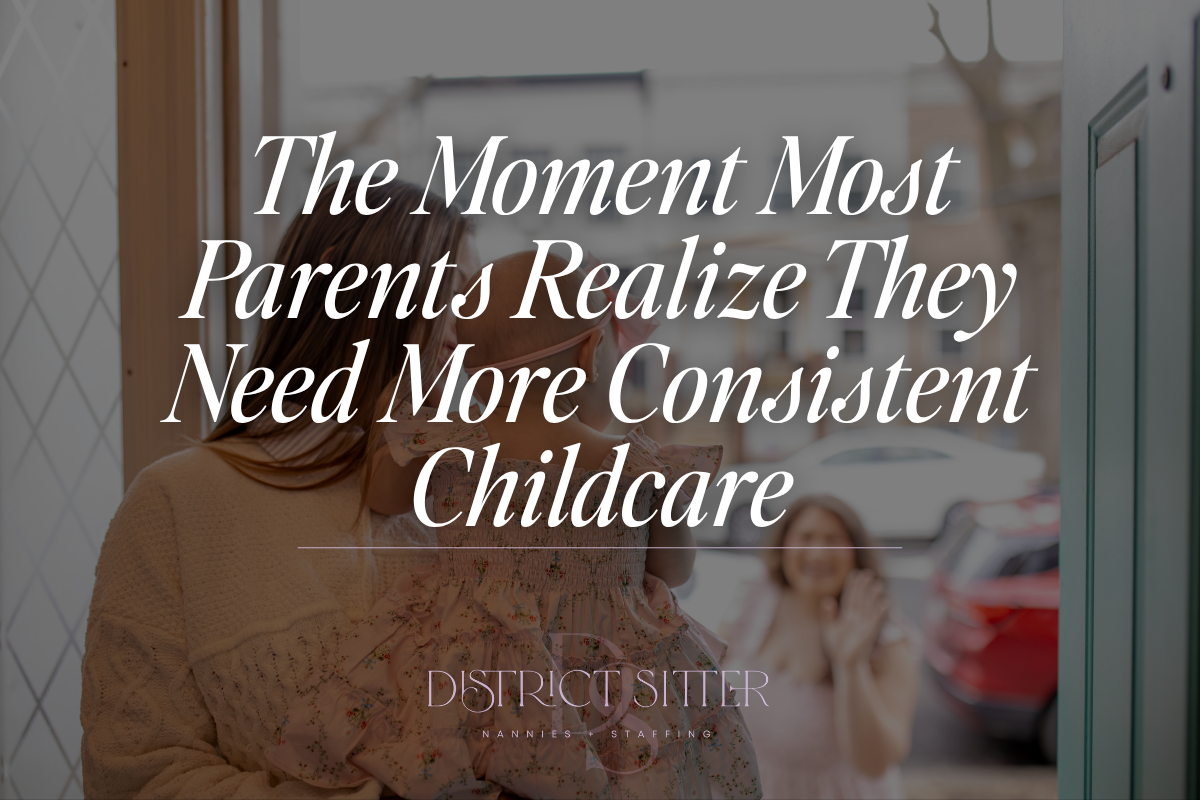 The Moment Most Parents Realize They Need More Consistent Childcare