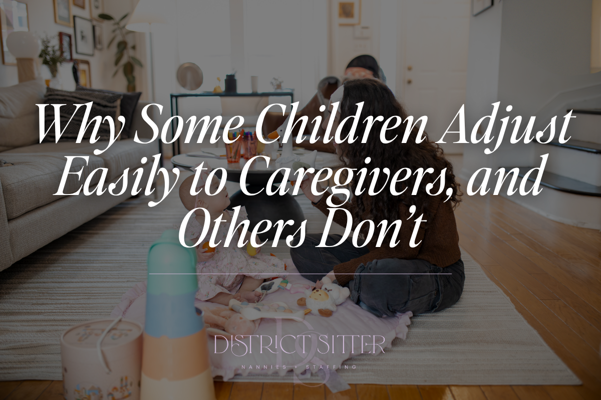 Why Some Children Adjust Easily to Caregivers, and Others Don’t