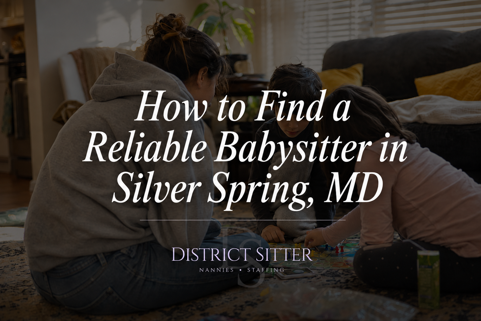 How to Find a Reliable Babysitter in Silver Spring, MD