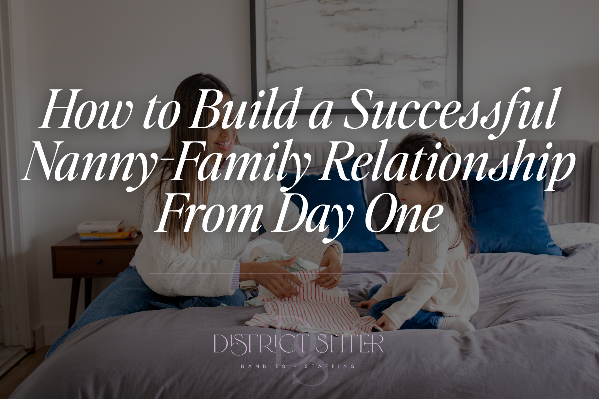 How to Build a Successful Nanny-Family Relationship From Day One