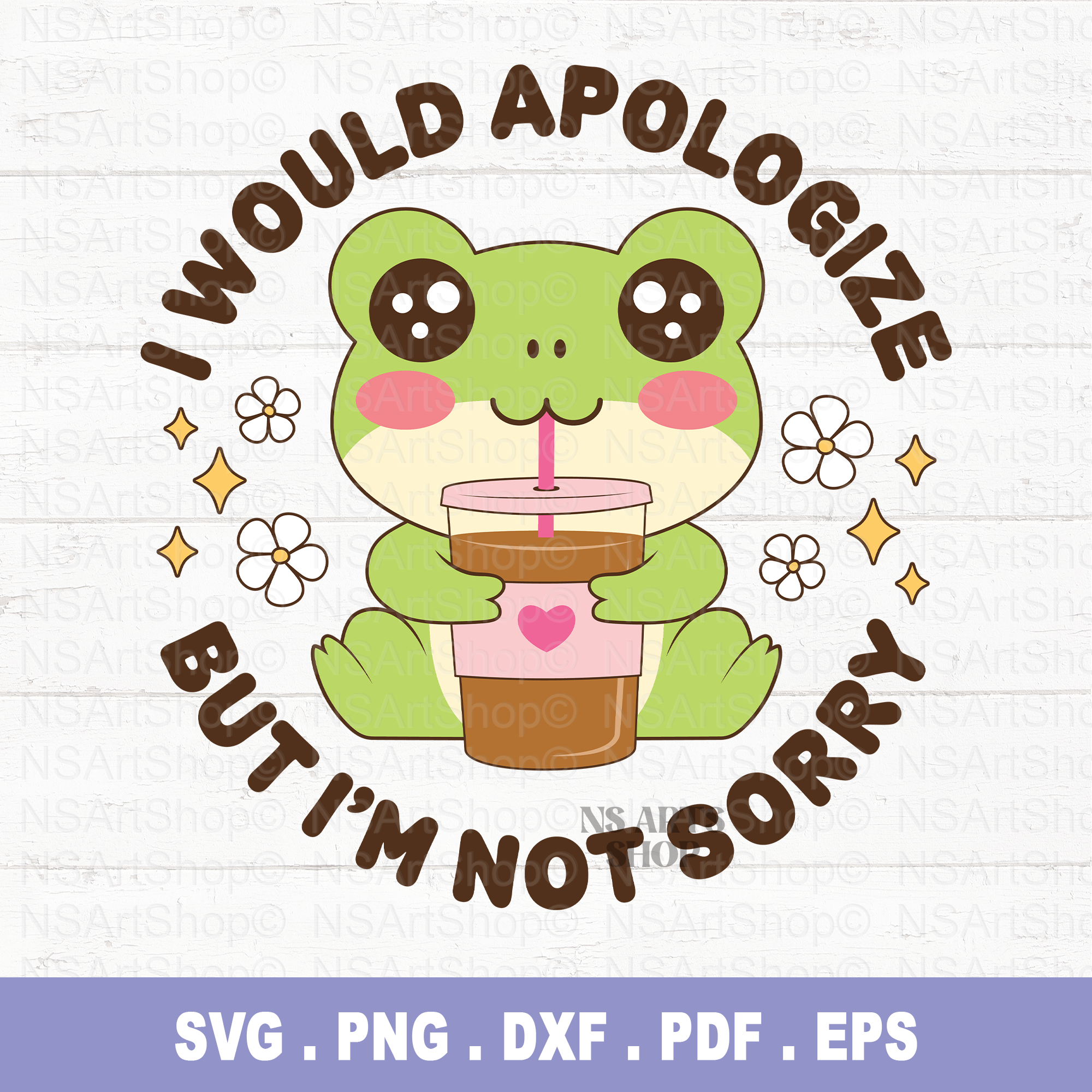 I Would Apologize But I'm Not Sorry SVG / PNG