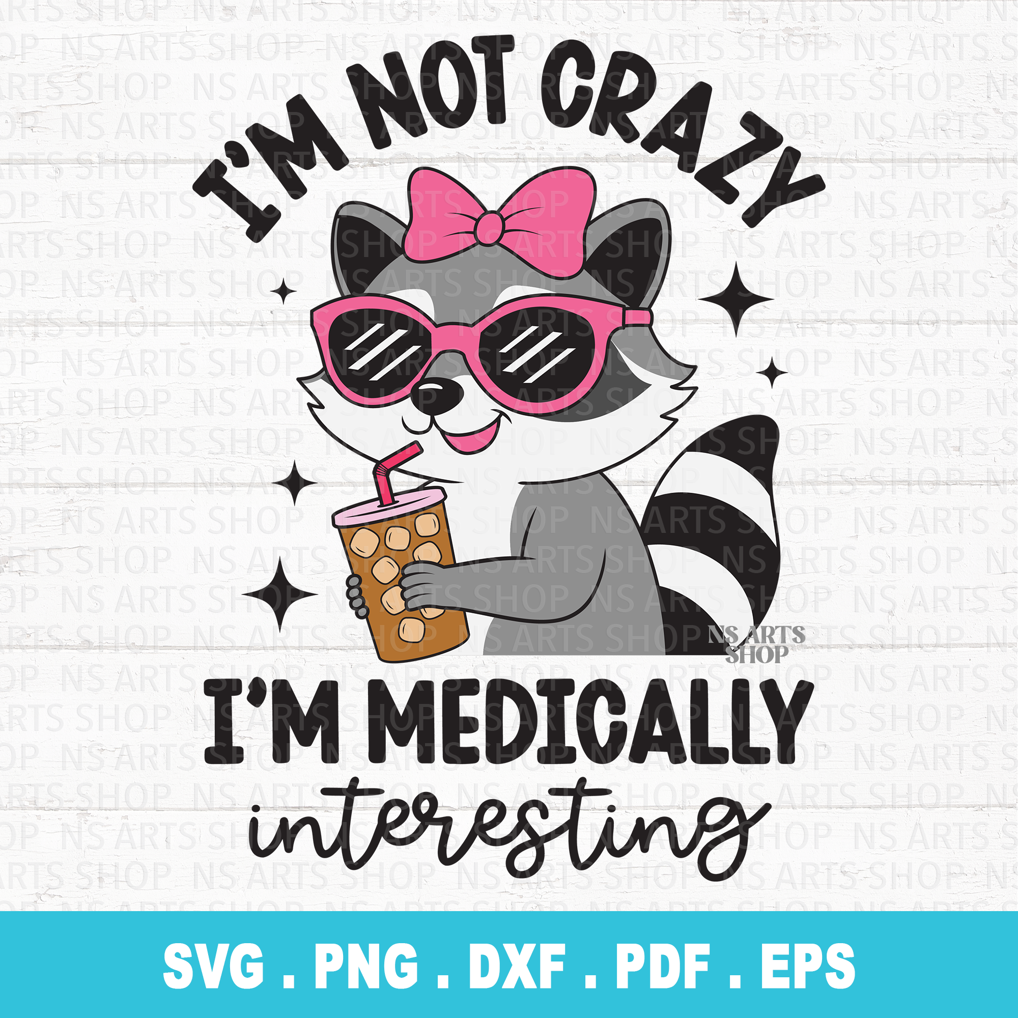 I'm Not Crazy I'm Medically Interesting SVG / PNG