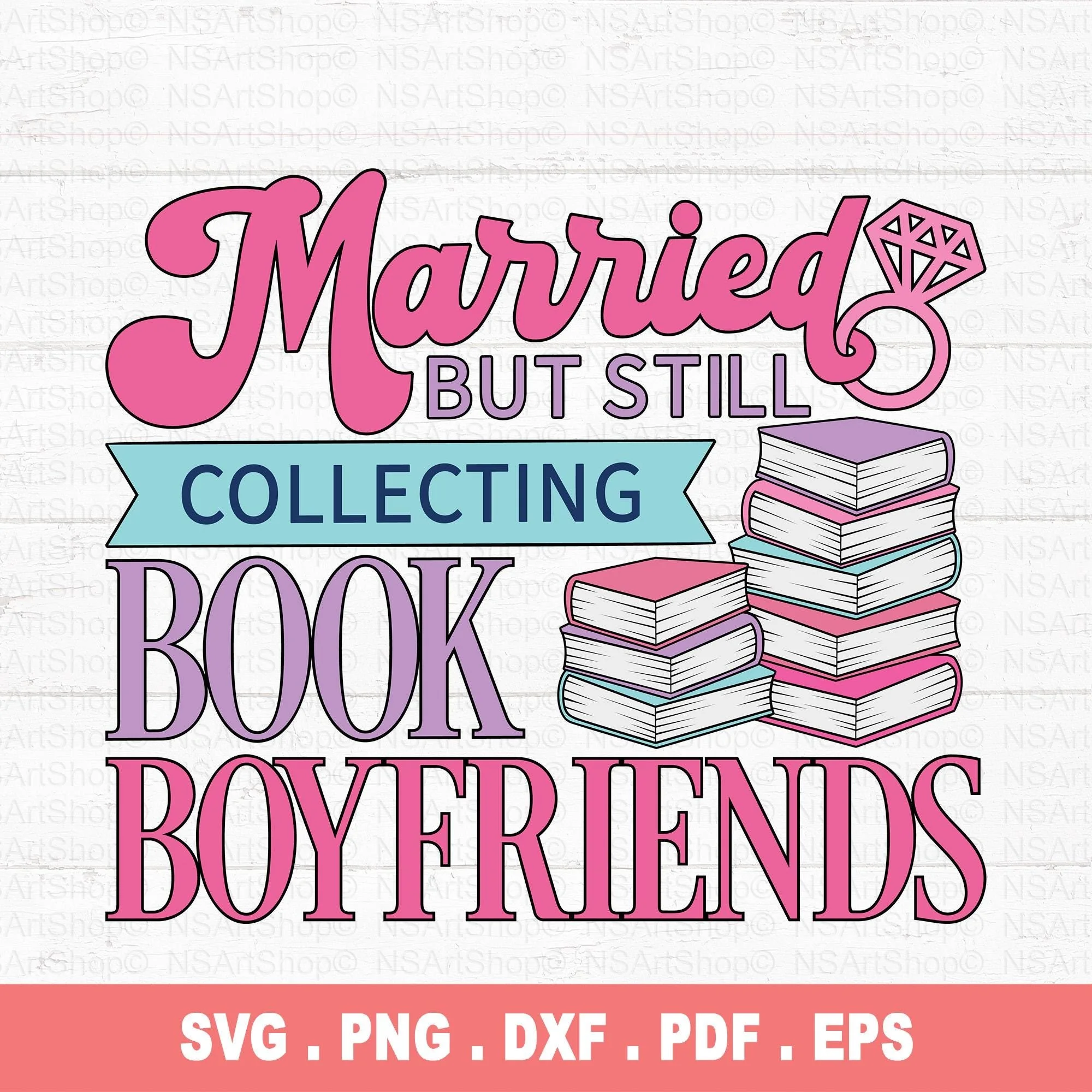 Married But Still Collecting Book Boyfriends SVG