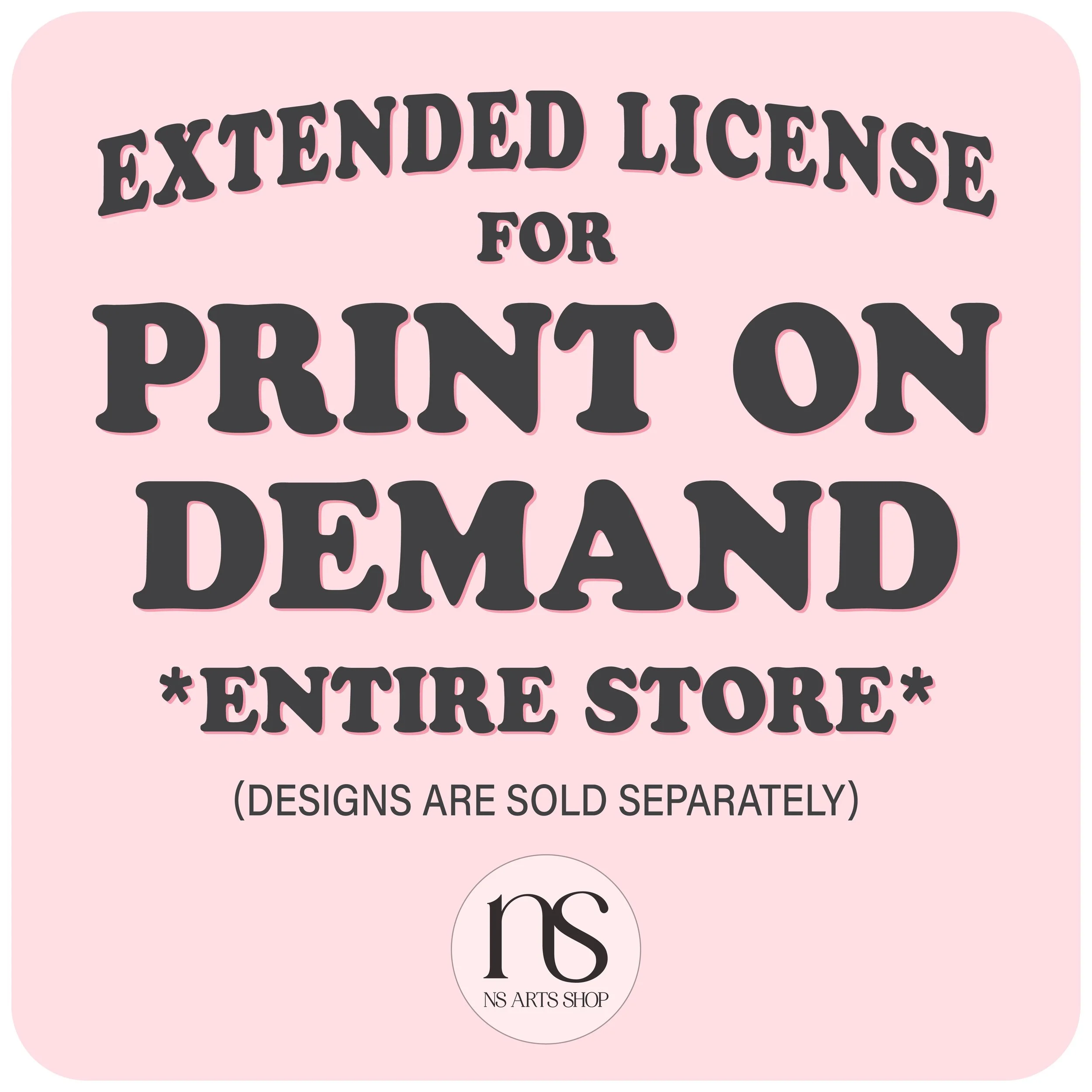 ENTIRE SHOP Print On Demand (POD) Commercial License