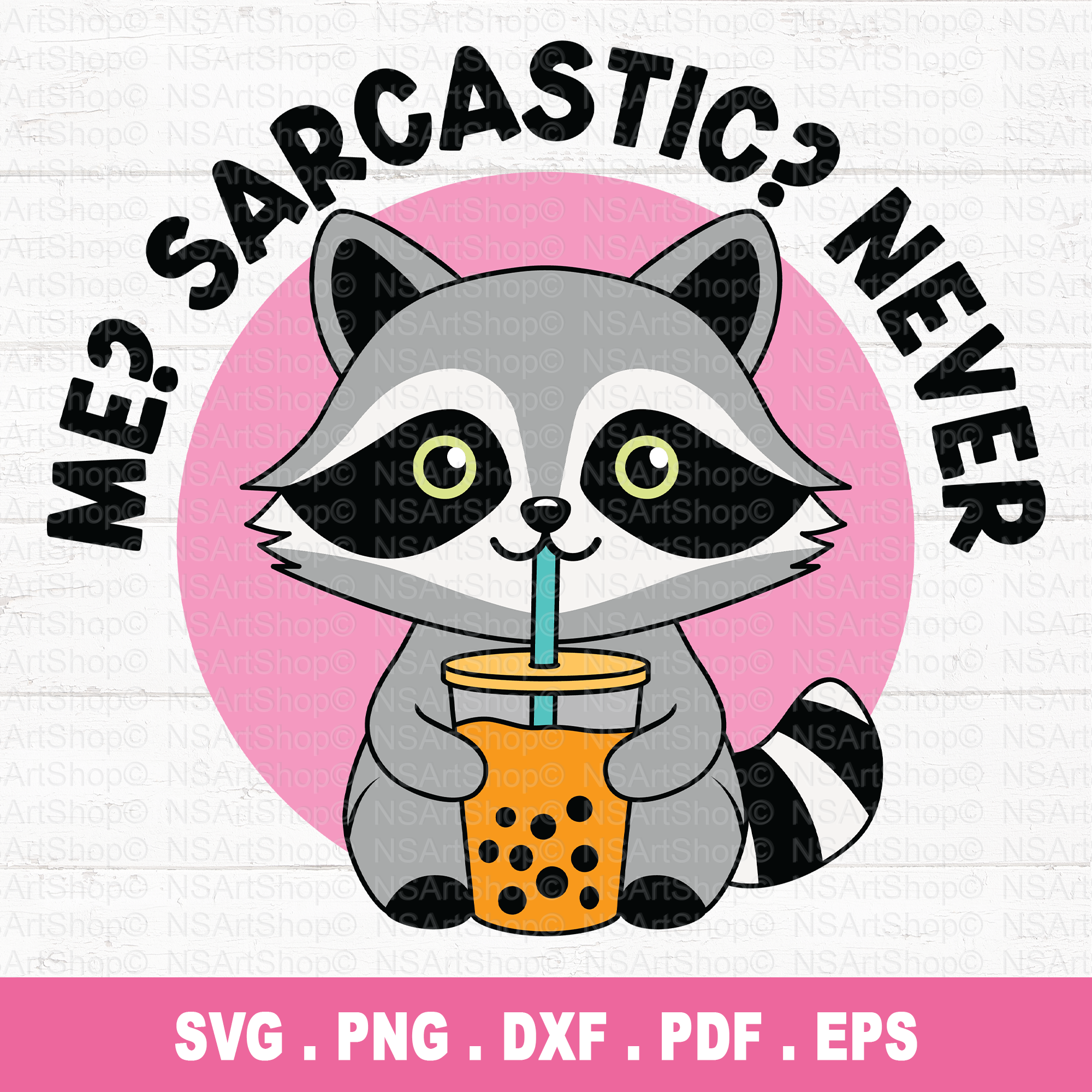 Me Sarcastic Never SVG PNG Funny Racoon Design.png