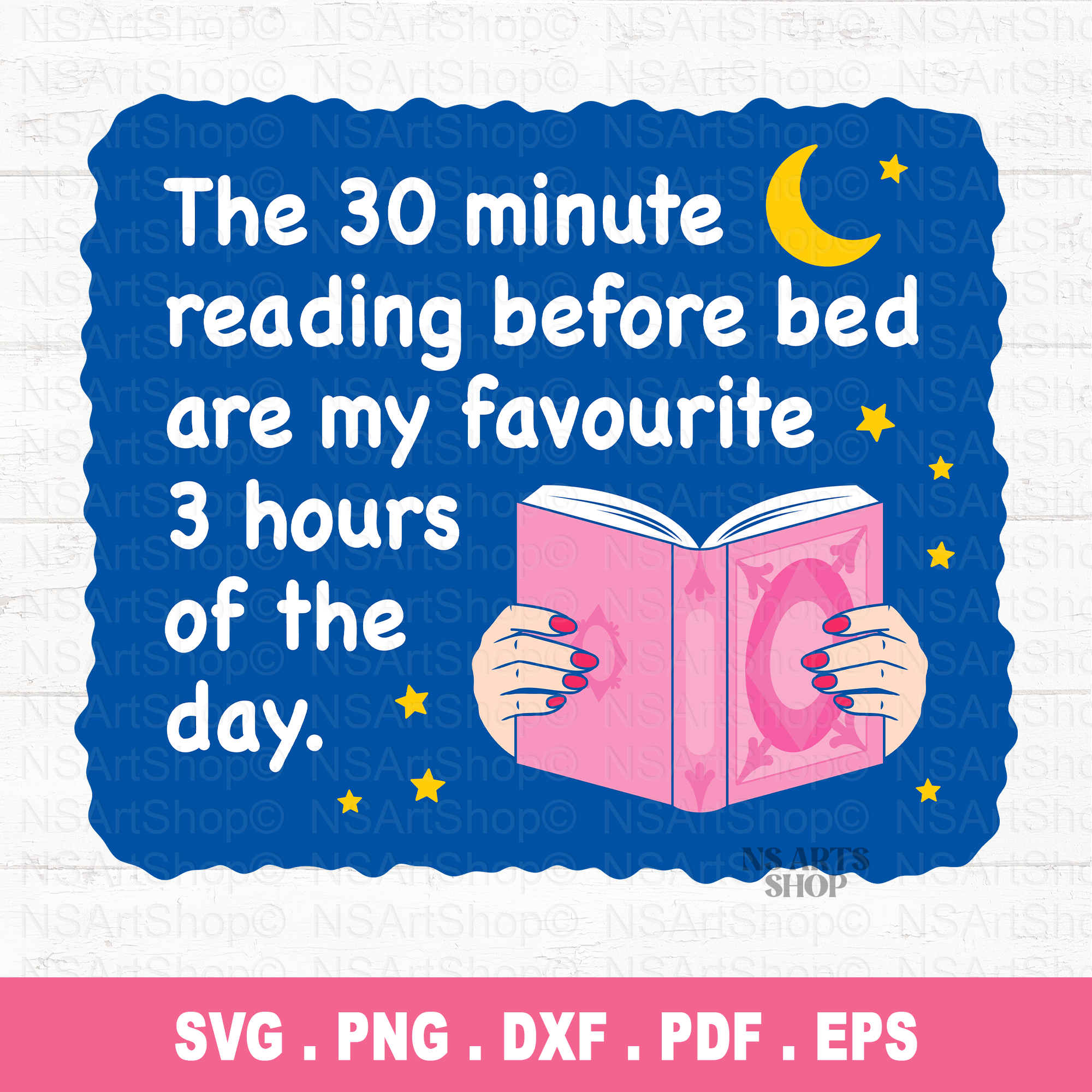 The 30 Minute Reading Before Bed Are My Favorite 3 Hours Of The Day SVG PNG