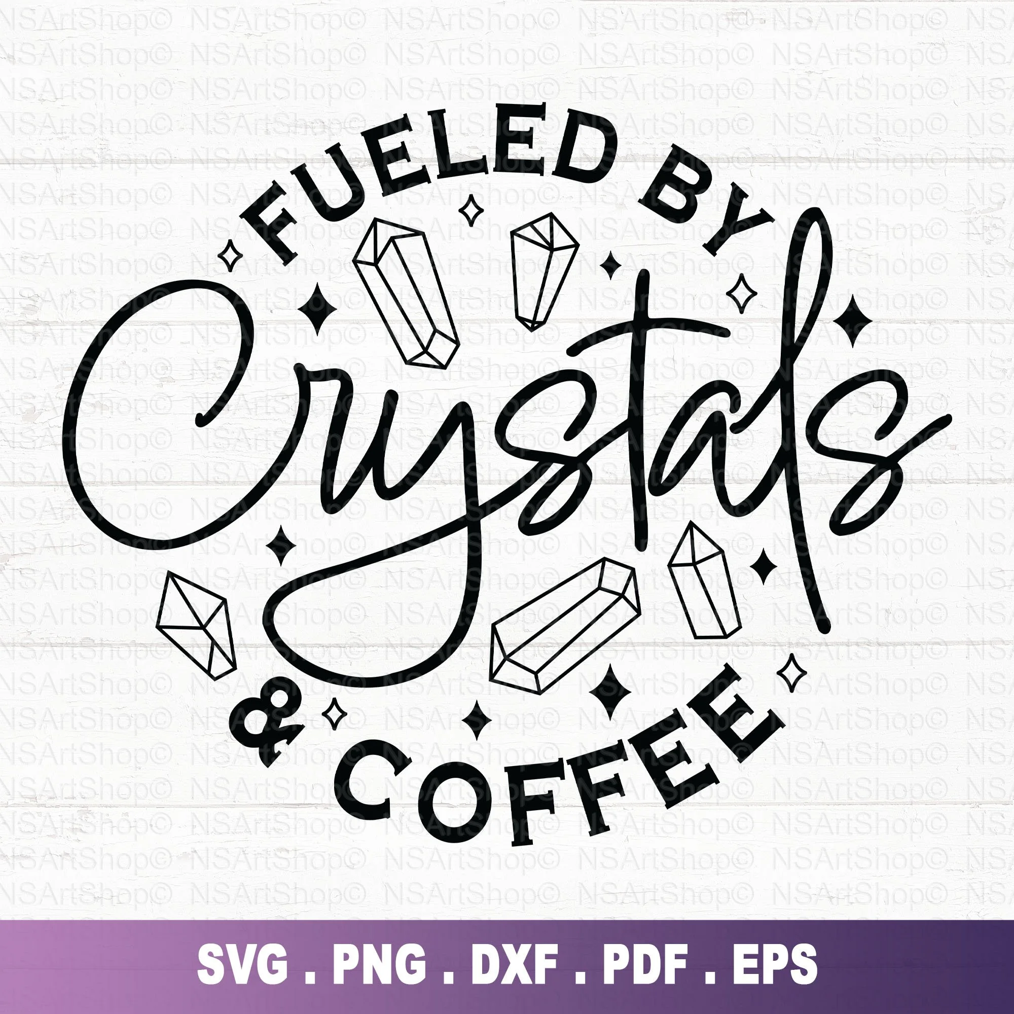 Fueled By Crystals and Coffee SVG