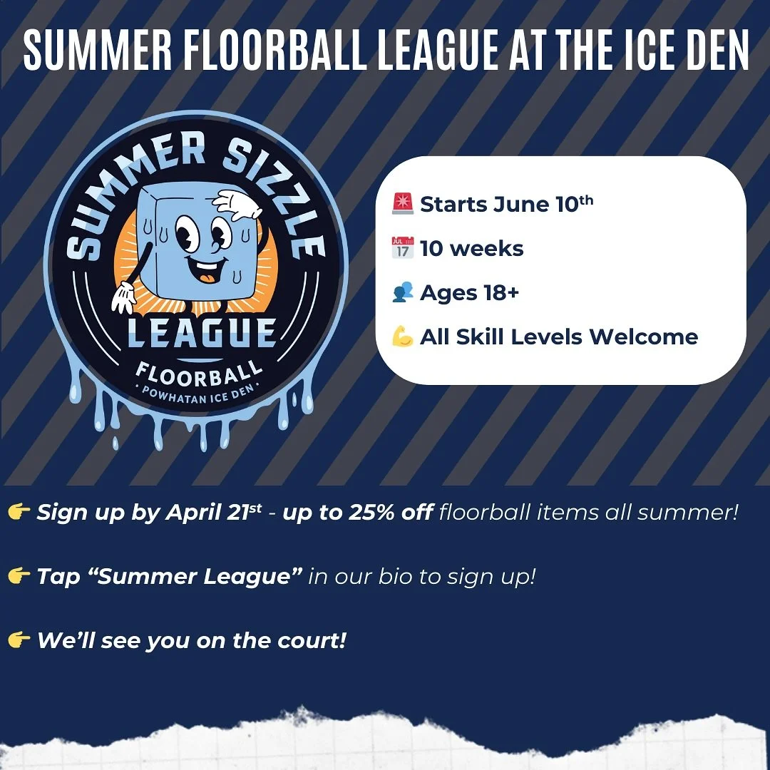 New sport. New court. All summer. REGISTRATION IS NOW OPEN!!!

We&rsquo;re kicking off the Summer Sizzle League on June 10. Anyone 18+ can play. 4v4 floorball games at the @powhatan_ice_den 

Get the squad and sign up by April 21 to snag those discou
