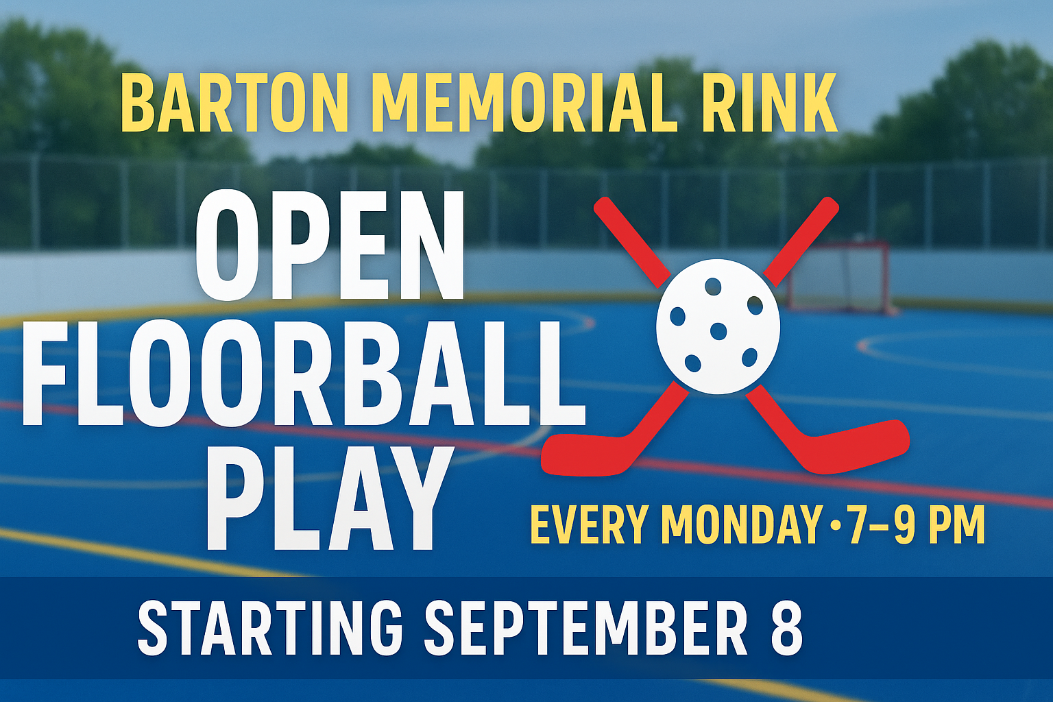 Signboard announcing open floorball play at Barton Memorial Rink every Monday from 7 to 9 PM starting September 8, with a background of an outdoor roller hockey rink.