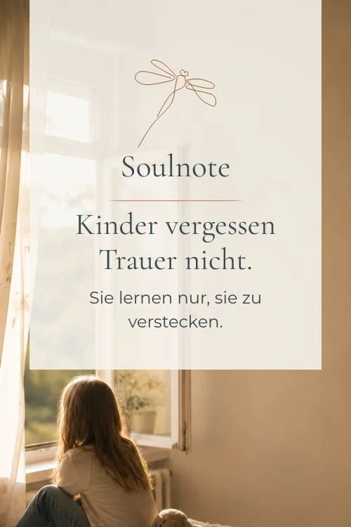 Kinder vergessen Trauer nicht. Sie lernen nur, sie zu verstecken.