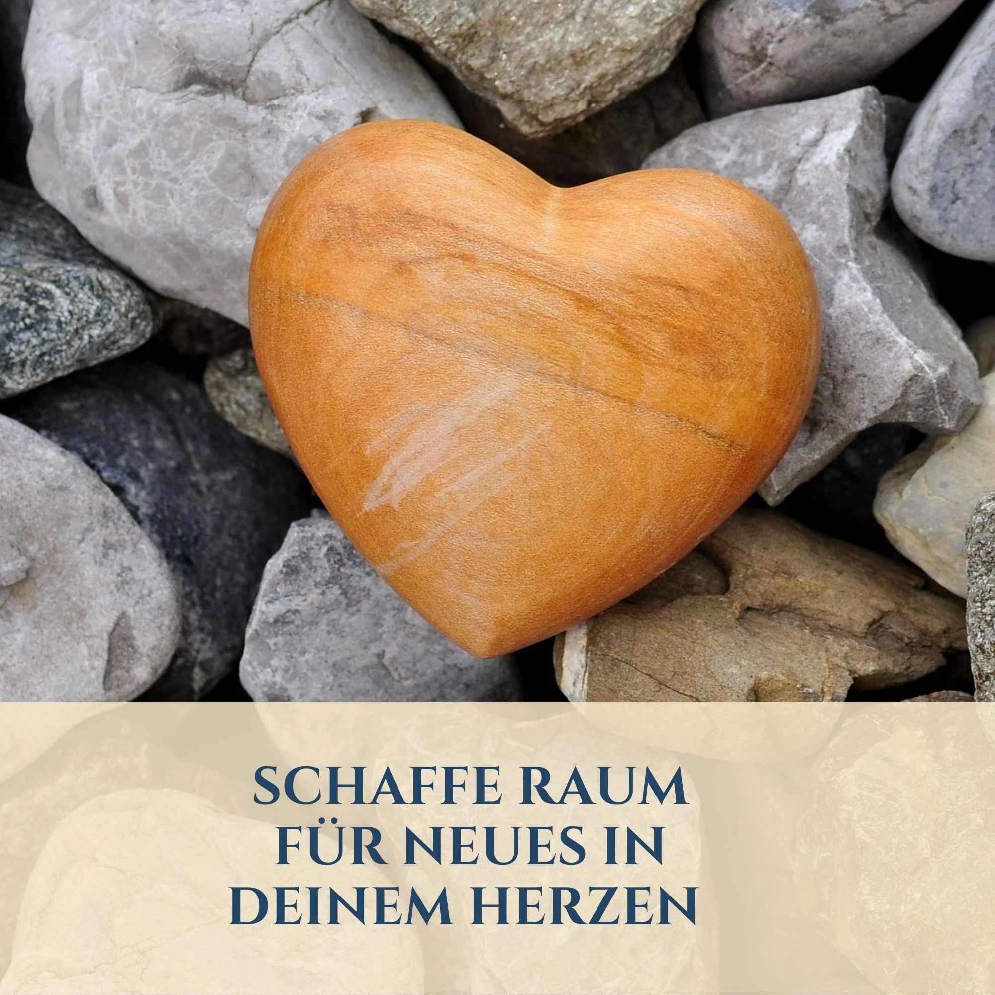 Text auf einem Herz: Schaffe Raum für Neues in deinem Herzen