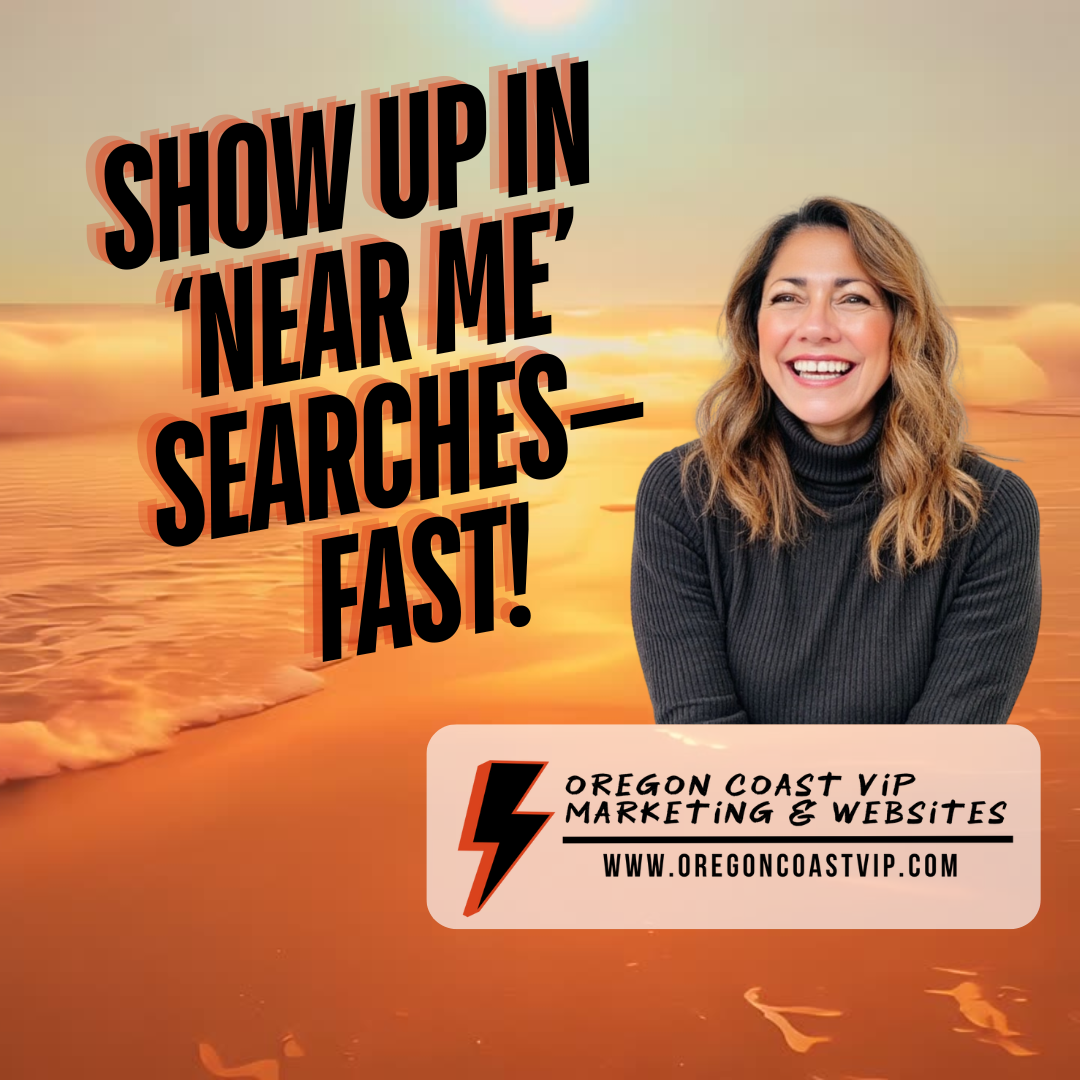 Show Up in ‘Near Me’ Searches—Fast!