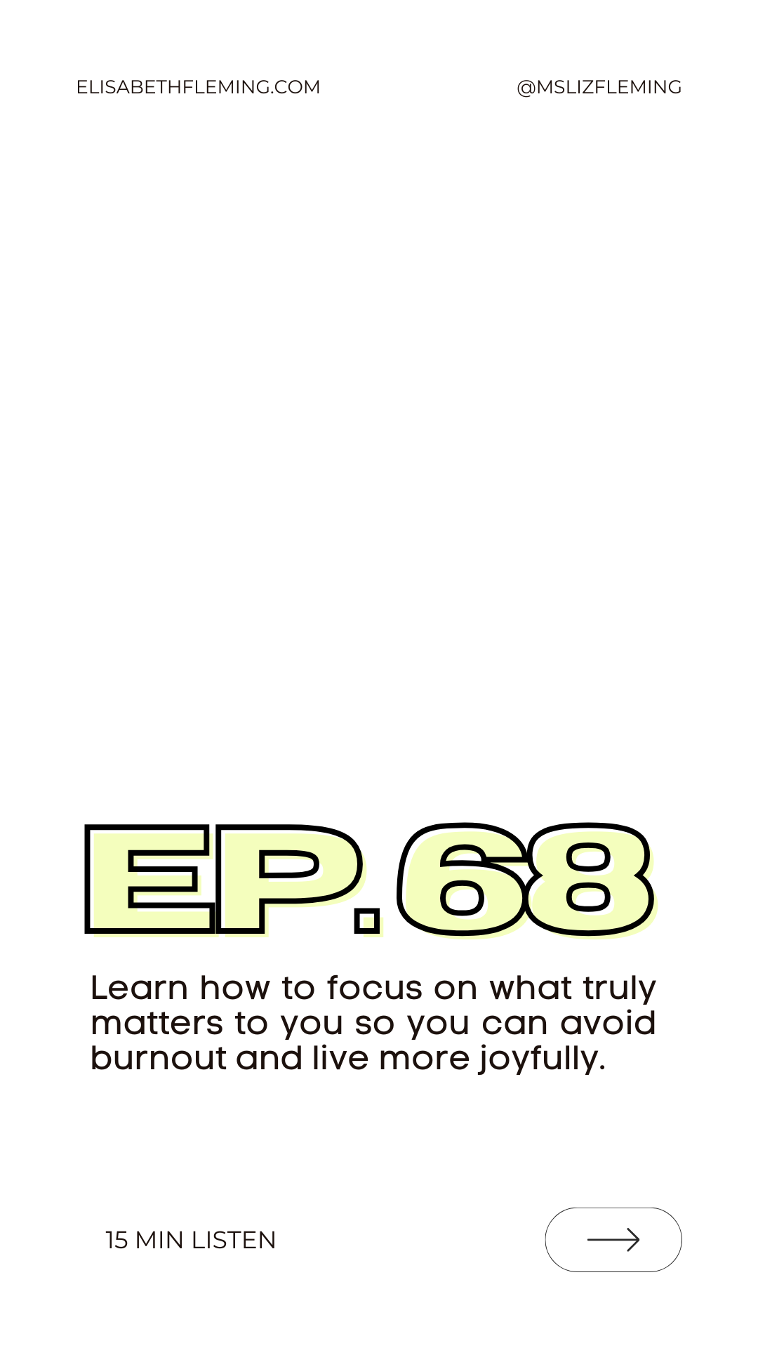Ep. 68: How to focus on what truly matters to you