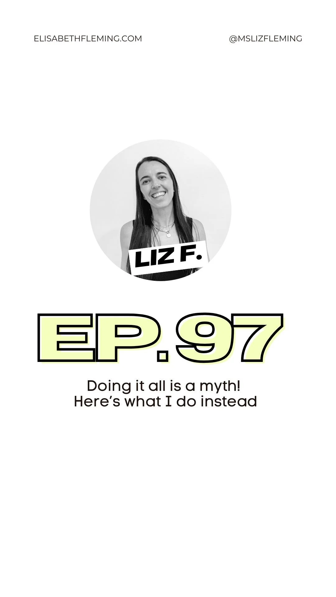 Ep. 97: Doing it all is a myth! Here's what I do instead