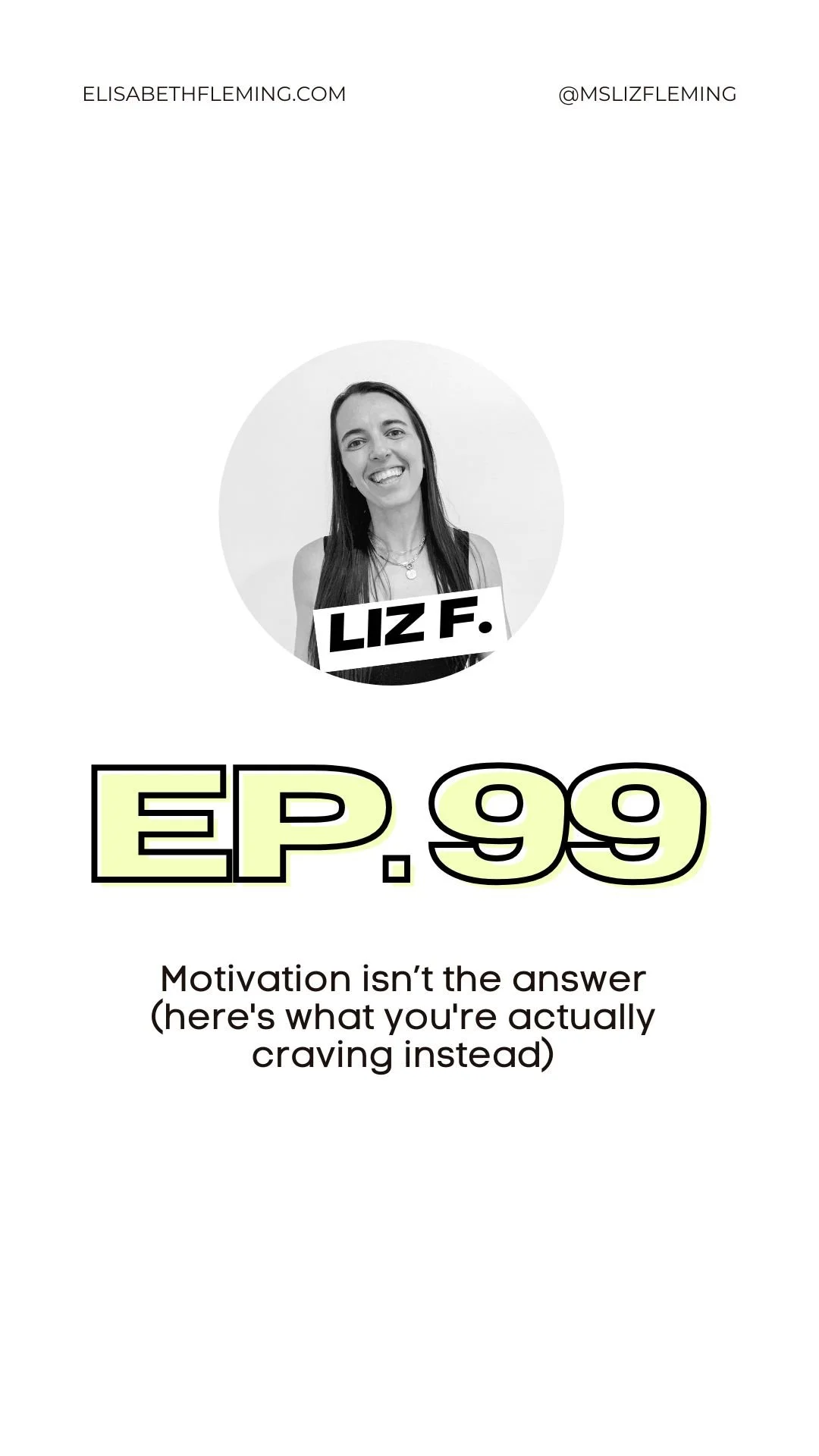 Ep. 99: Why motivation isn’t always the answer (and what you’re actually craving instead)
