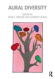book: Music-making in Aurally Diverse Communities (in “Aural Diversity,” 2022)