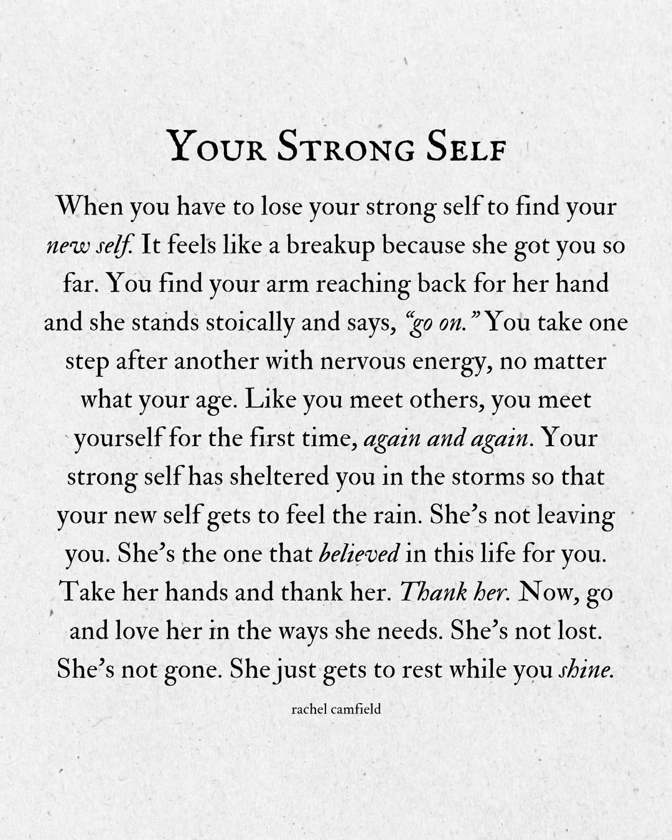 When you have to lose your strong self to get to your real self, that&rsquo;s where your ✨new✨ life begins.

Your Strong Self 🤍 She&rsquo;s so good. She&rsquo;s so brave. She gets to rest now.