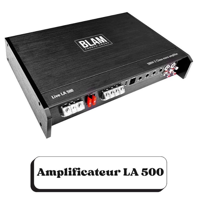 Amplificateur audio noir avec entrées et sorties sur le devant, marqué 'BLAM French Sound' et 'Live LA 500'.