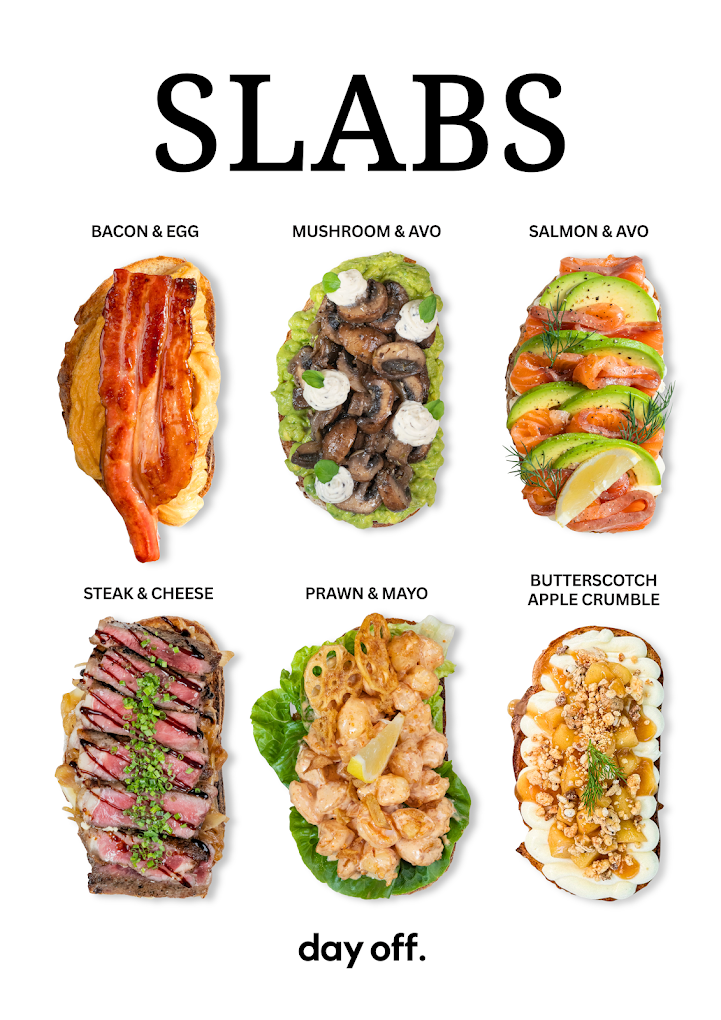 Six different types of savory and sweet dishes labeled as slabs, including bacon and egg, mushroom and avocado, salmon and avocado, steak and cheese, prawn and mayo, and butterscotch apple crumble, with the text 'day off.'