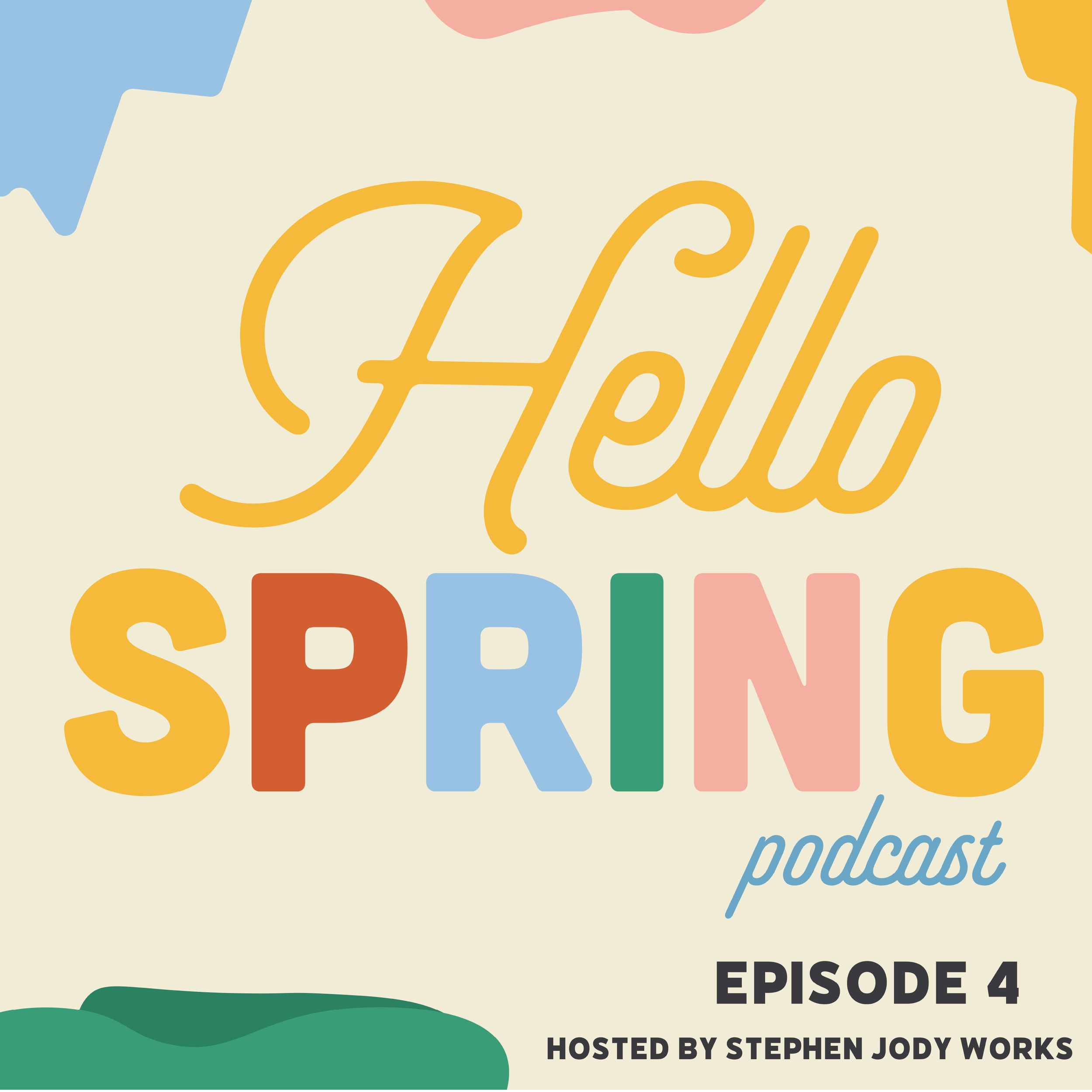 Hello Spring Podcast: Episode 4