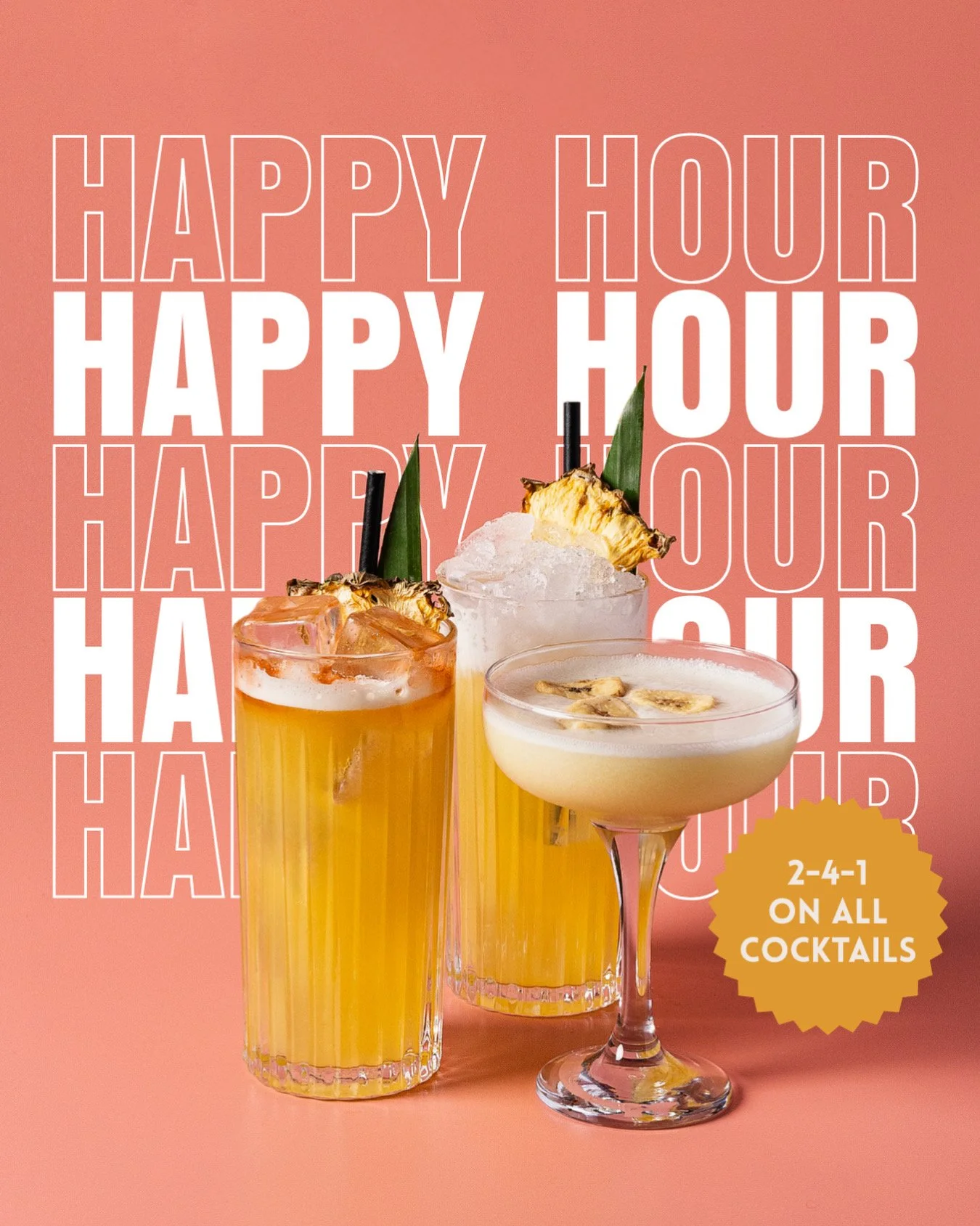 Three tropical cocktails with pineapple garnishes on a pink background with 'Happy Hour' text repeated in white outline. A gold badge indicates '2-4-1 on all cocktails'.