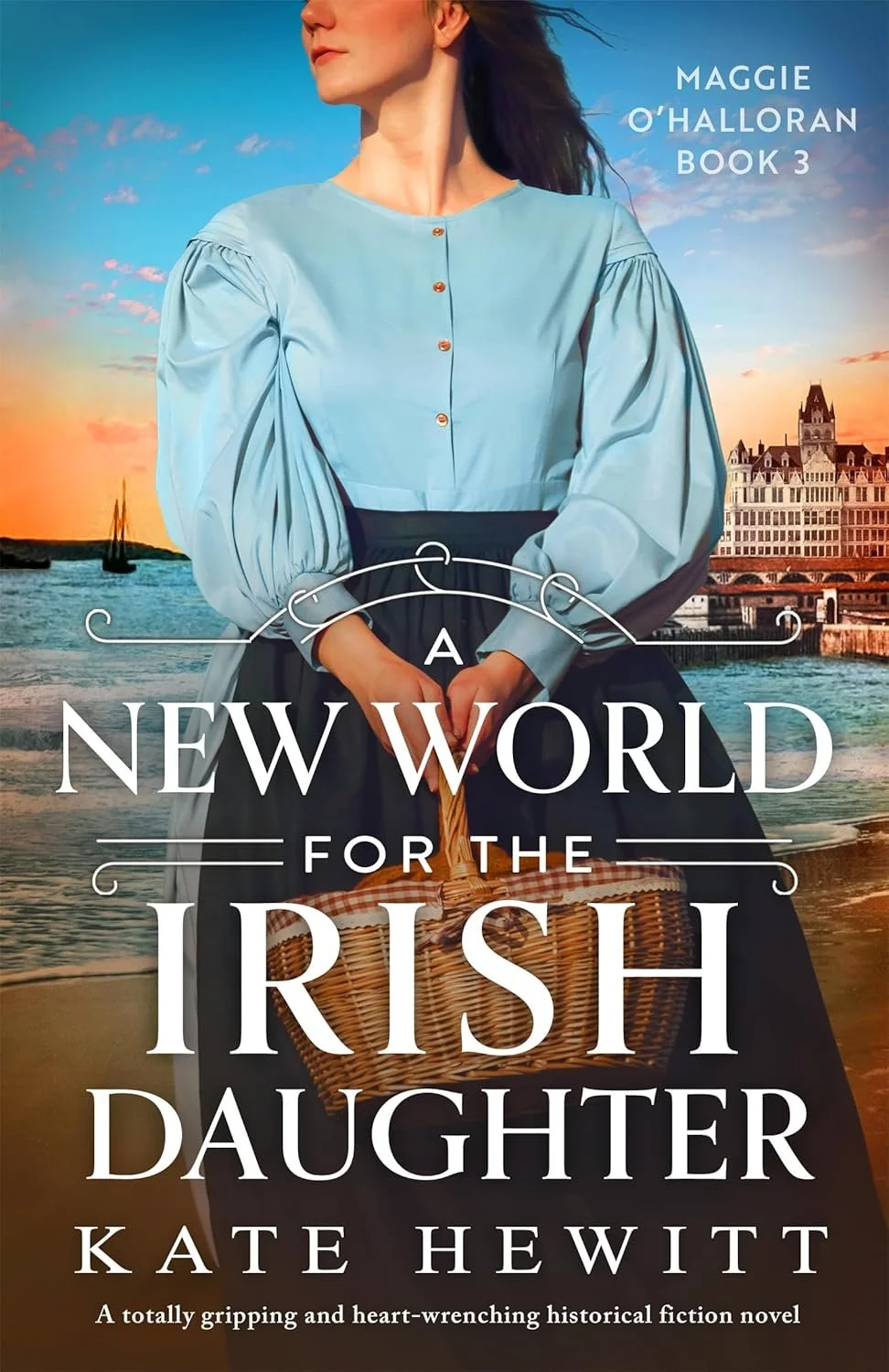 A New World for the Irish daughter book cover. a woman standing in a blue blouse and navy skirt, 1800s style holding a basket in front of a pier.