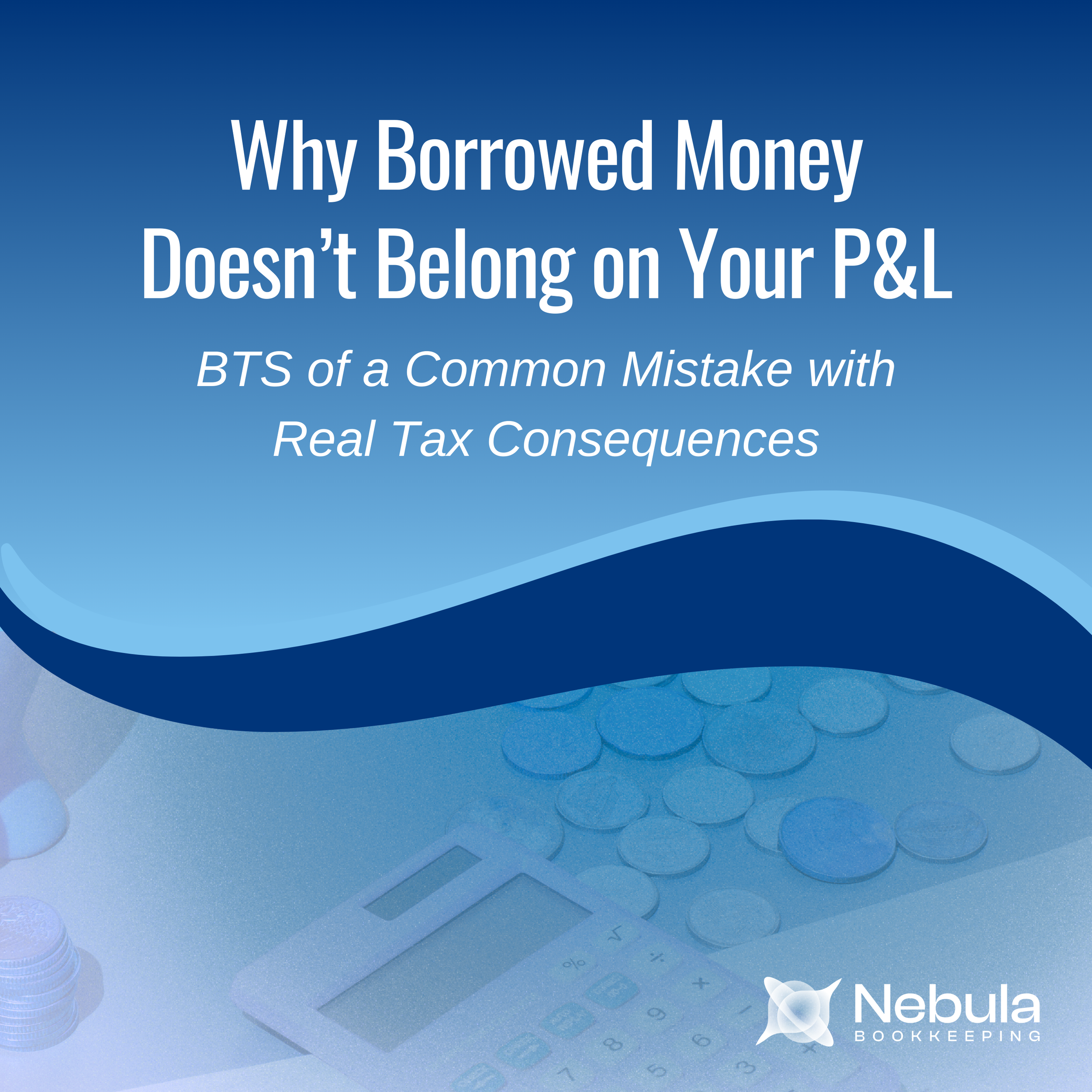 Why Borrowed Money Doesn’t Belong on Your P&amp;L