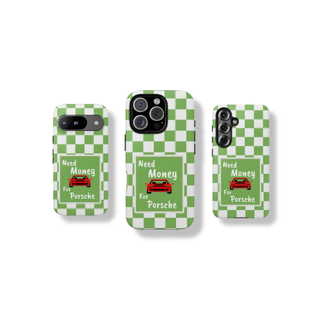 Need Money for Porsche | Tough Phone Case