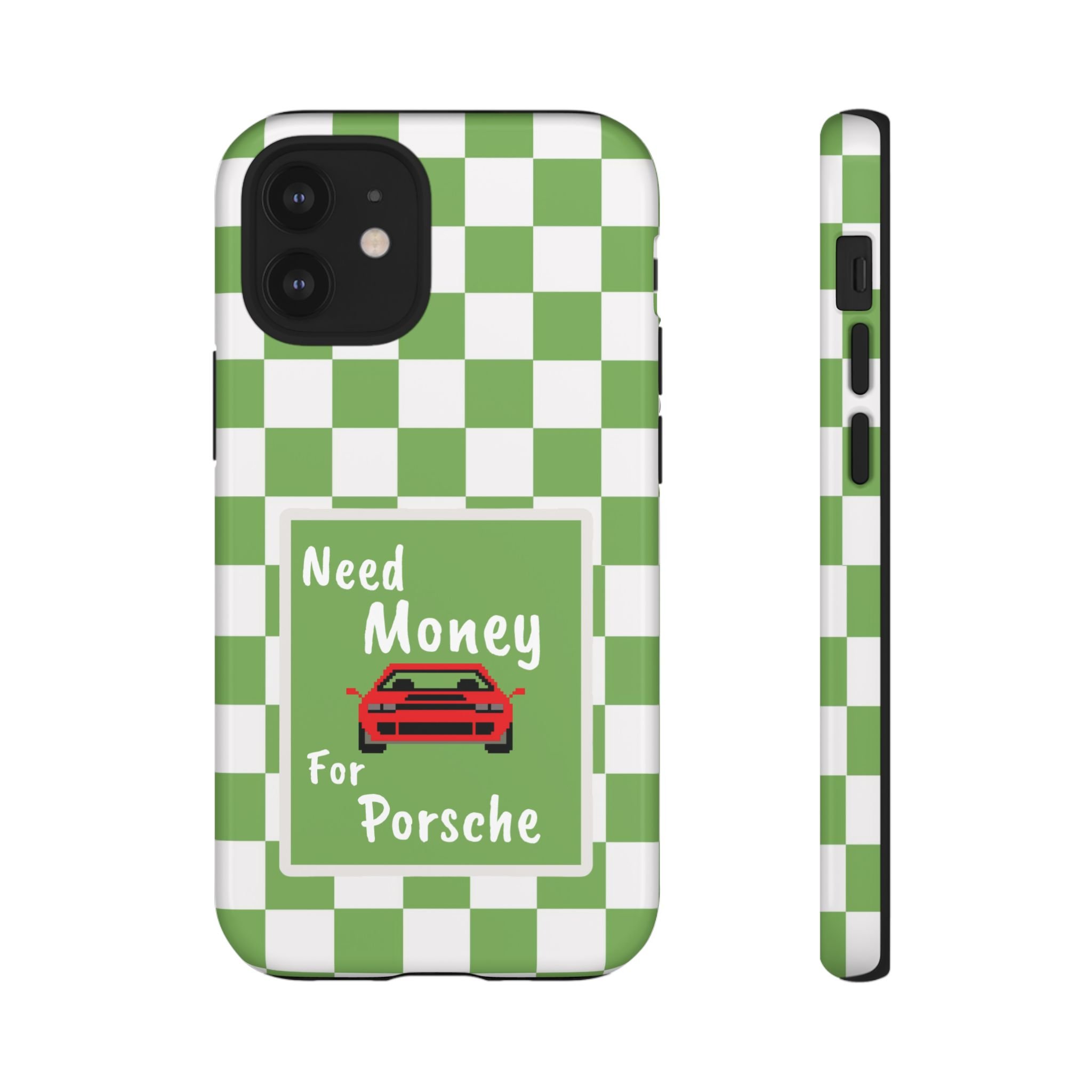 Need Money for Porsche | Tough Phone Case